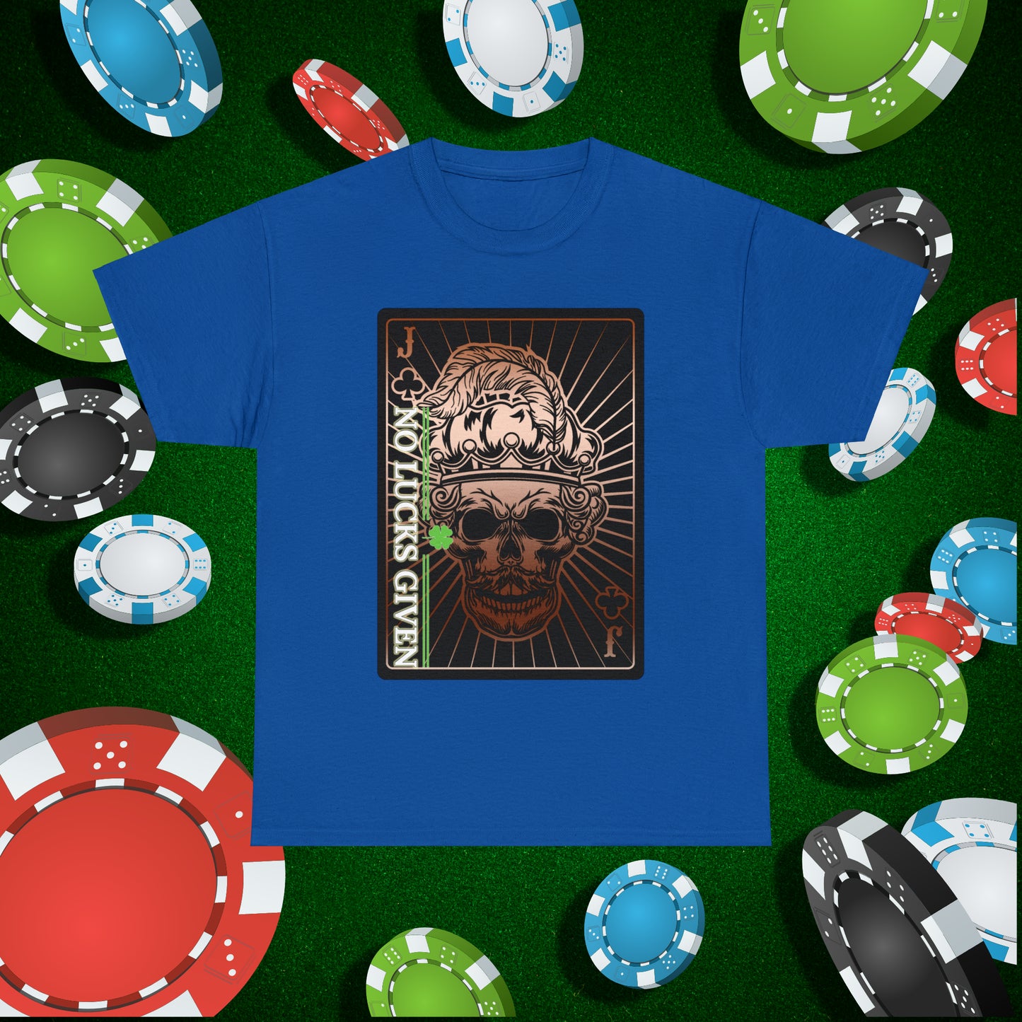 No Lucks Given Jack Skull in Crown of Clubs Copper Poker T-Shirt Must have Good Luck All-in