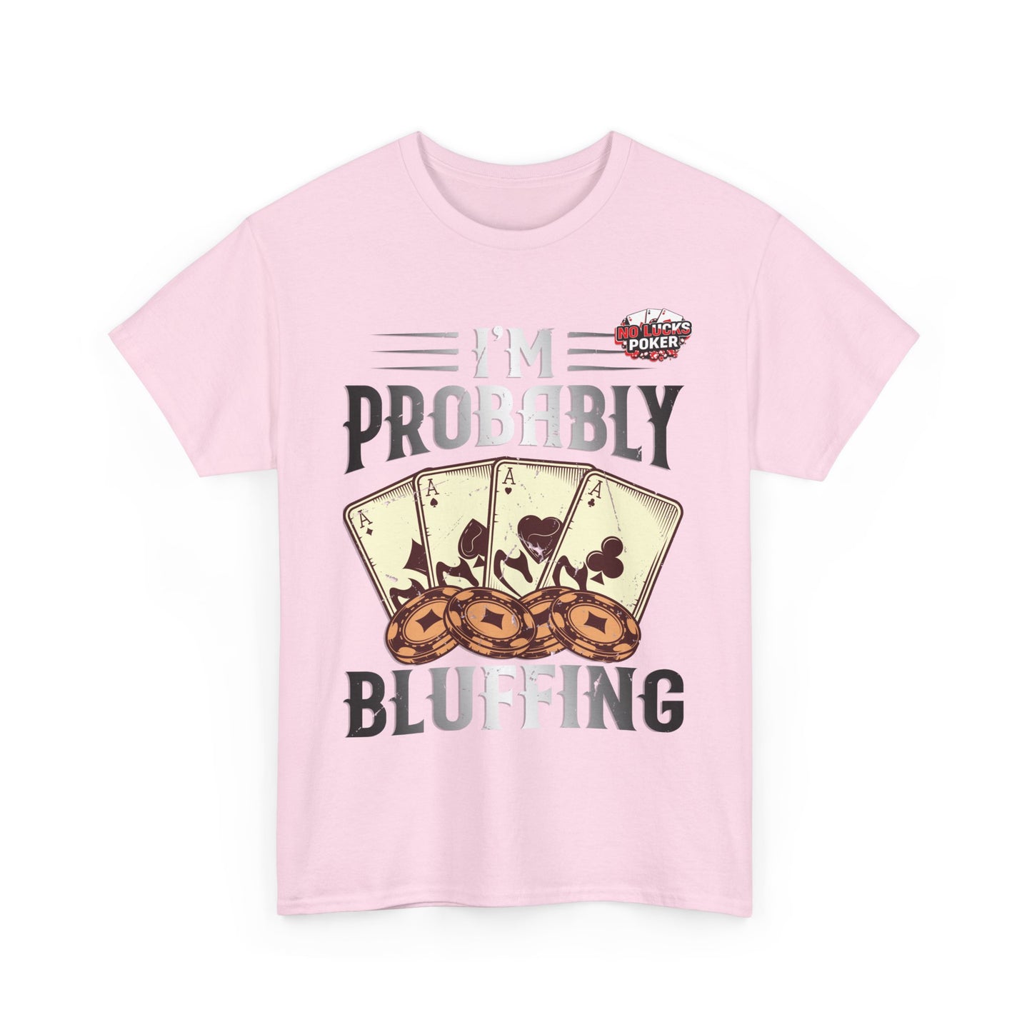 I'm Probably Bluffing Unisex Heavy Cotton Tee
