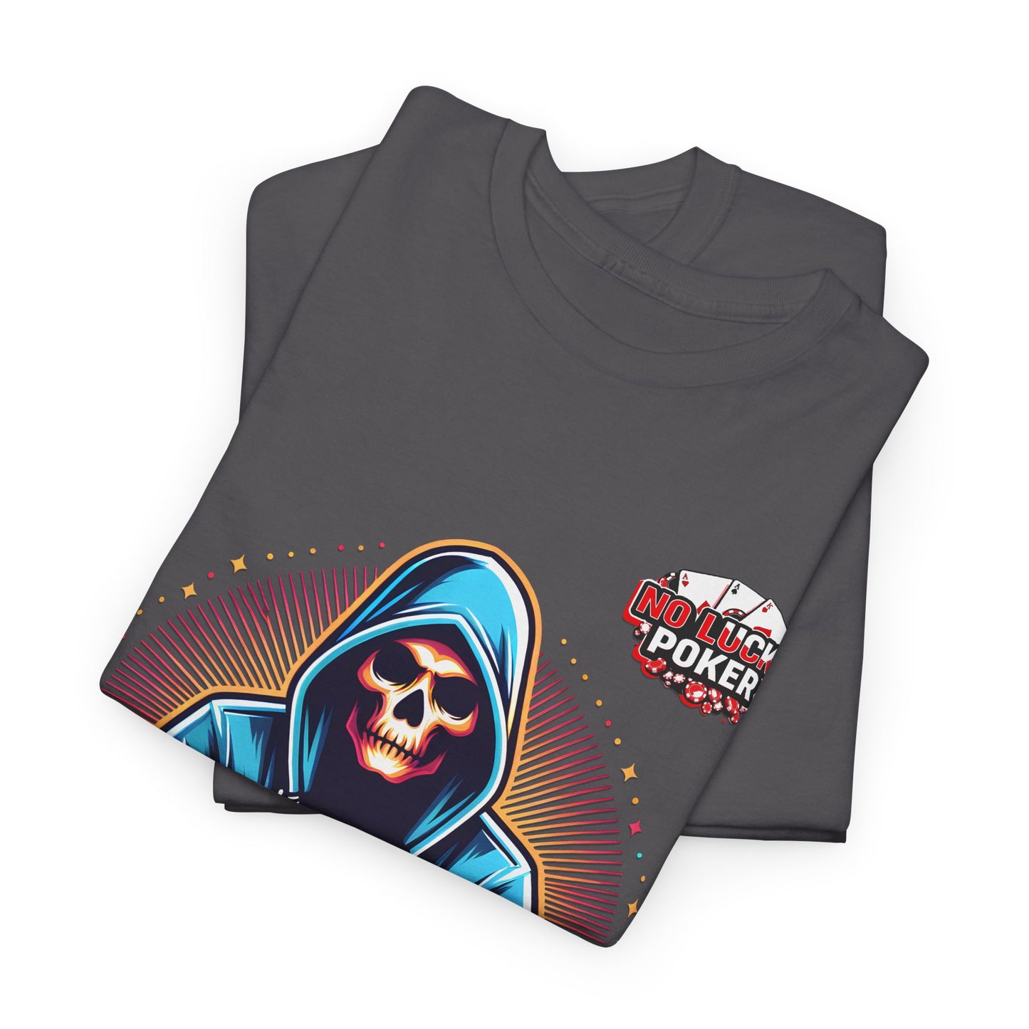 Poker Player with Skull at Poker Table 0 Lucks Given Unisex heavy cotton tee Poker Apparel