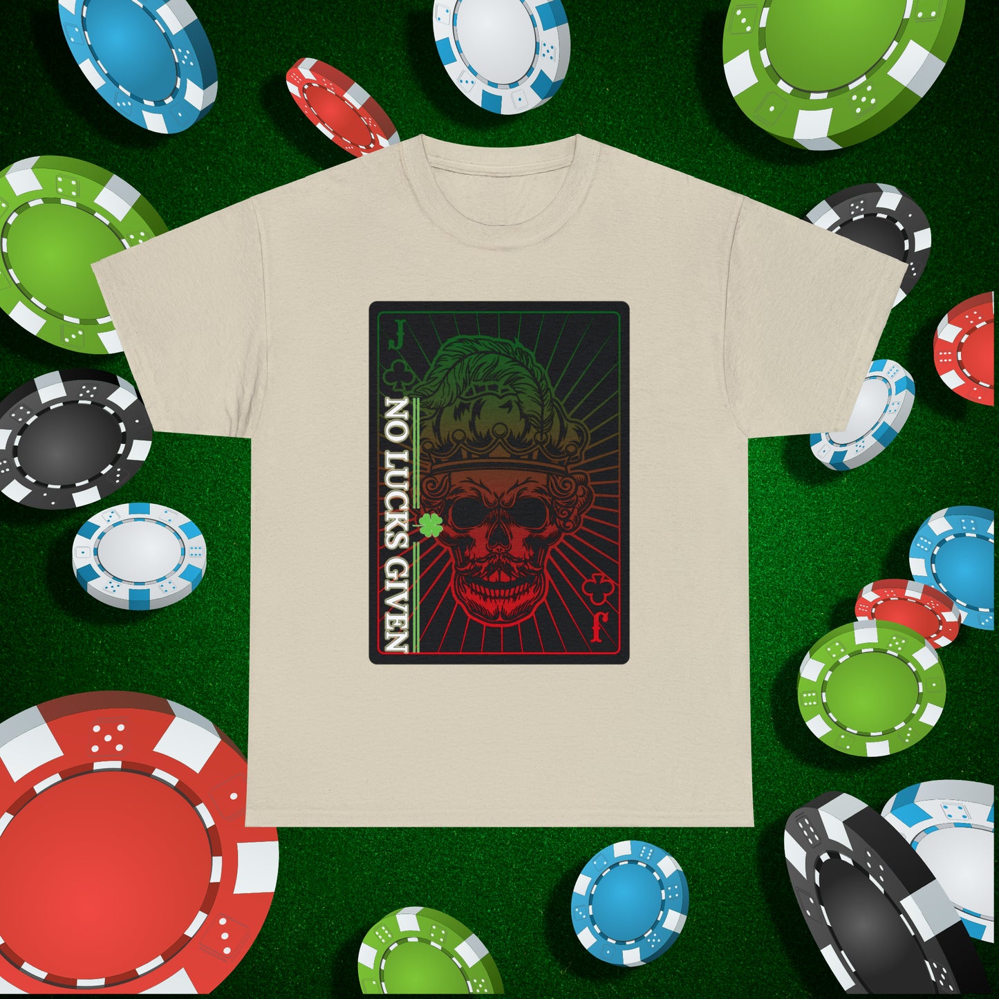 No Lucks Given Jack Skull in Crown of Clubs Green Red Poker T-Shirt Must have Good Luck All-in