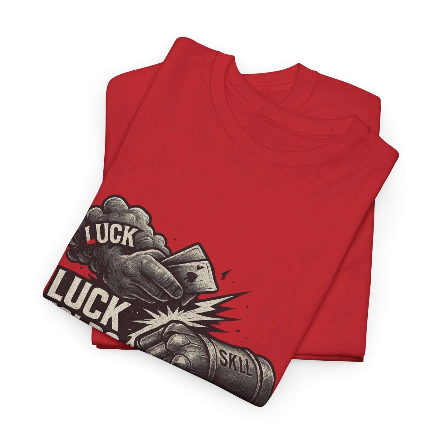 Luck Folds Skill Calls Poker T-Shirt | Zero Lucks – Pure Grind