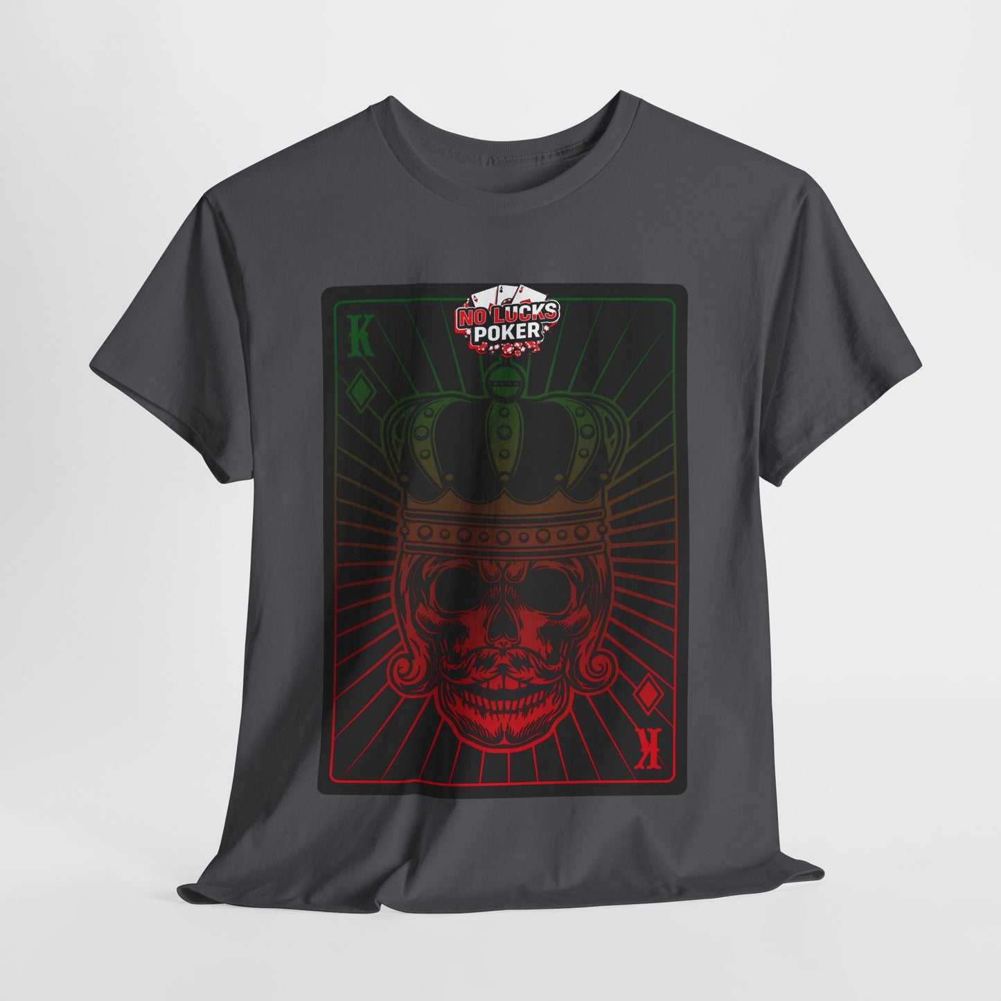 No Lucks Given Royal Skull King of Diamonds Red and Green Poker T-Shirt Must have Good Luck All-in