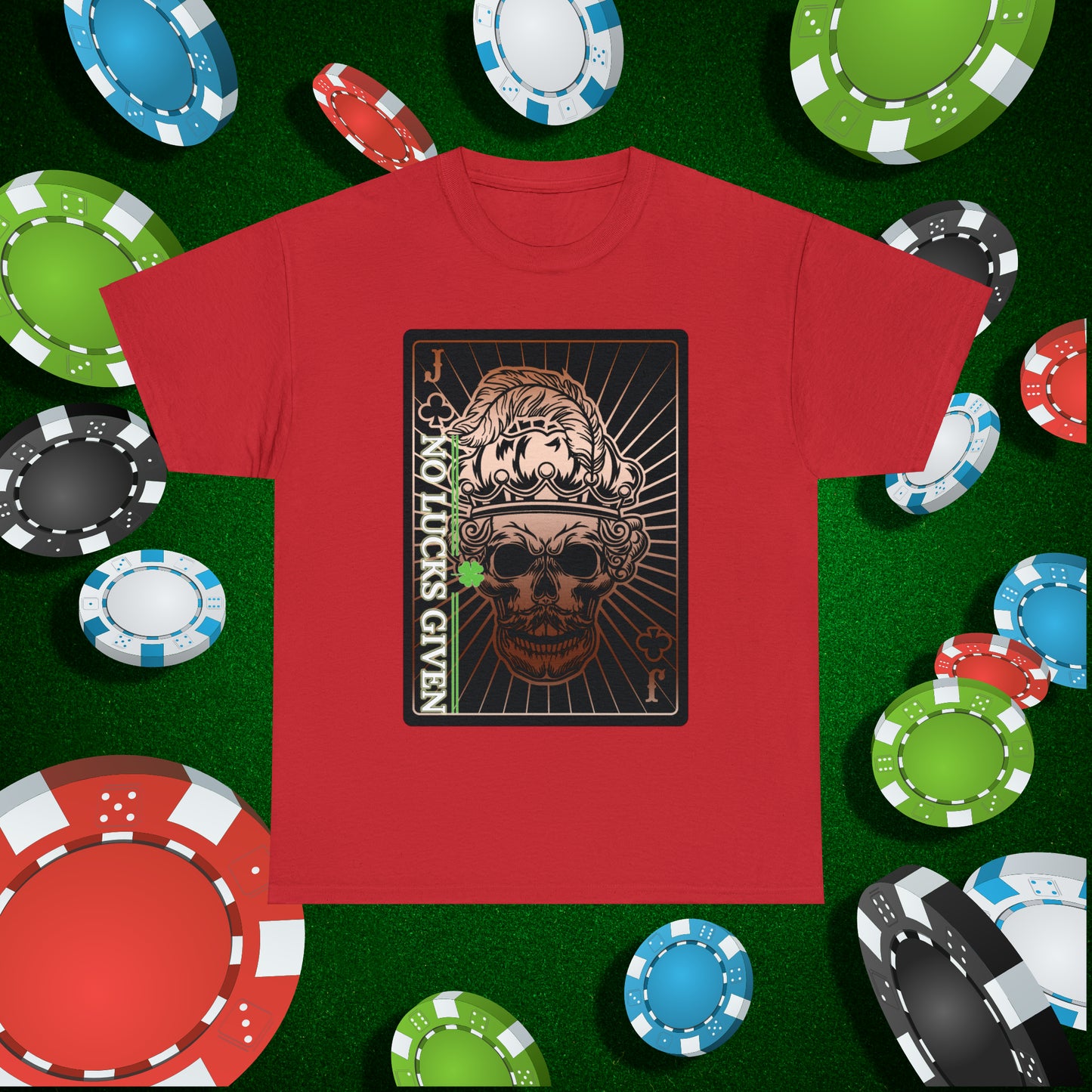No Lucks Given Jack Skull in Crown of Clubs Copper Poker T-Shirt Must have Good Luck All-in