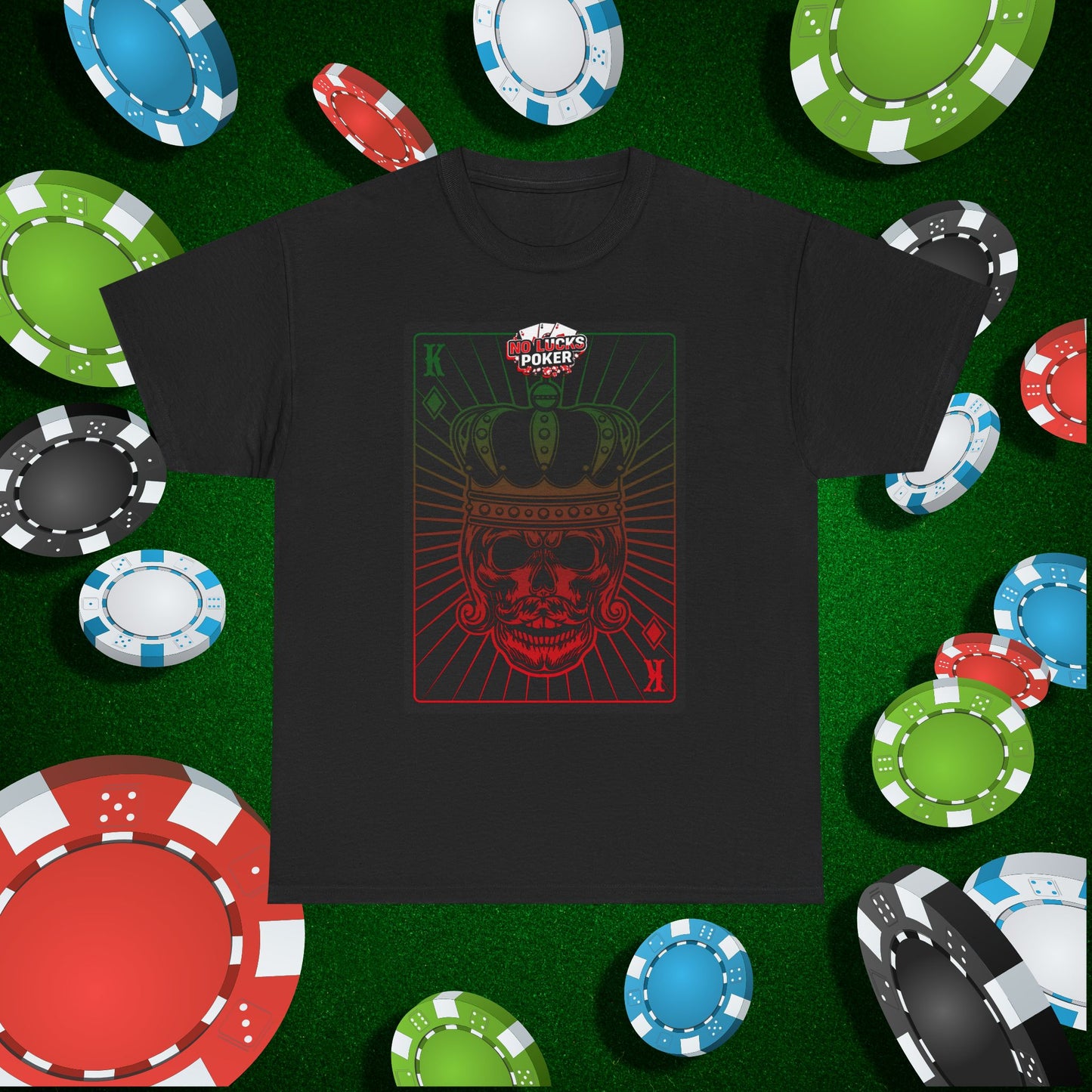 No Lucks Given Royal Skull King of Diamonds Red and Green Poker T-Shirt Must have Good Luck All-in