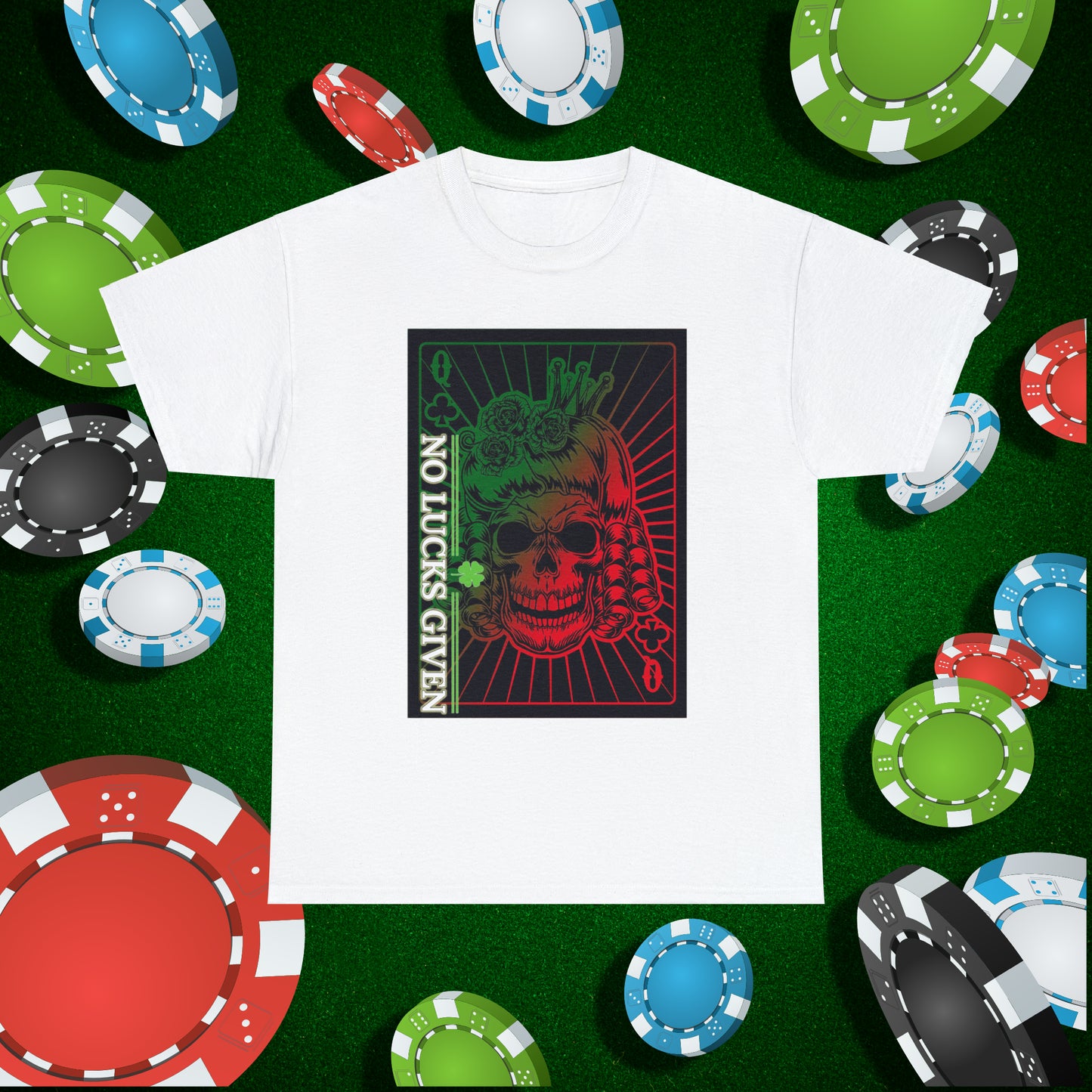 No Lucks Given Angry Queen of Clubs Green Red Poker T-Shirt Must have Good Luck All-in