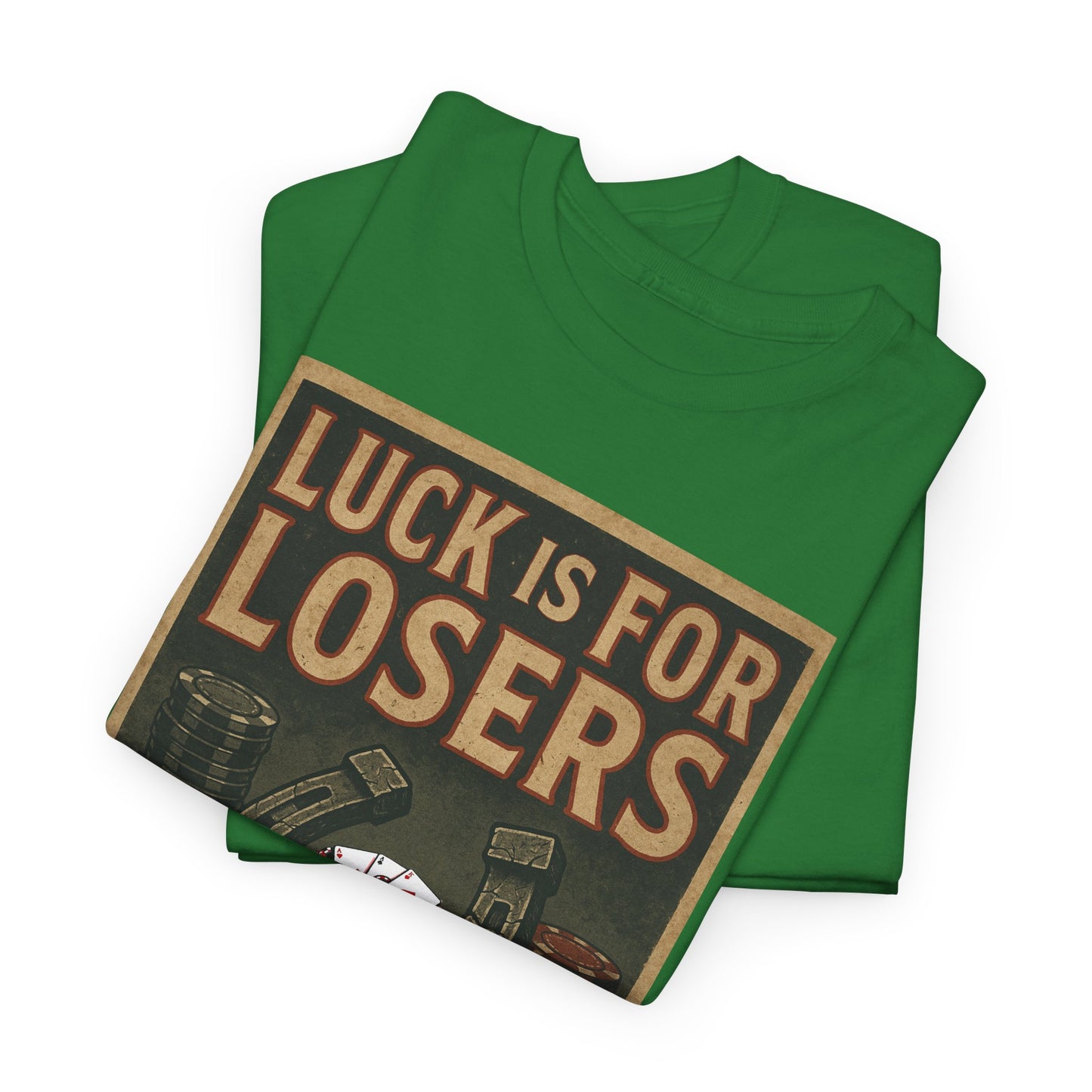 Luck is for Losers Poker T-Shirt | Zero Lucks – Skill Over Chance