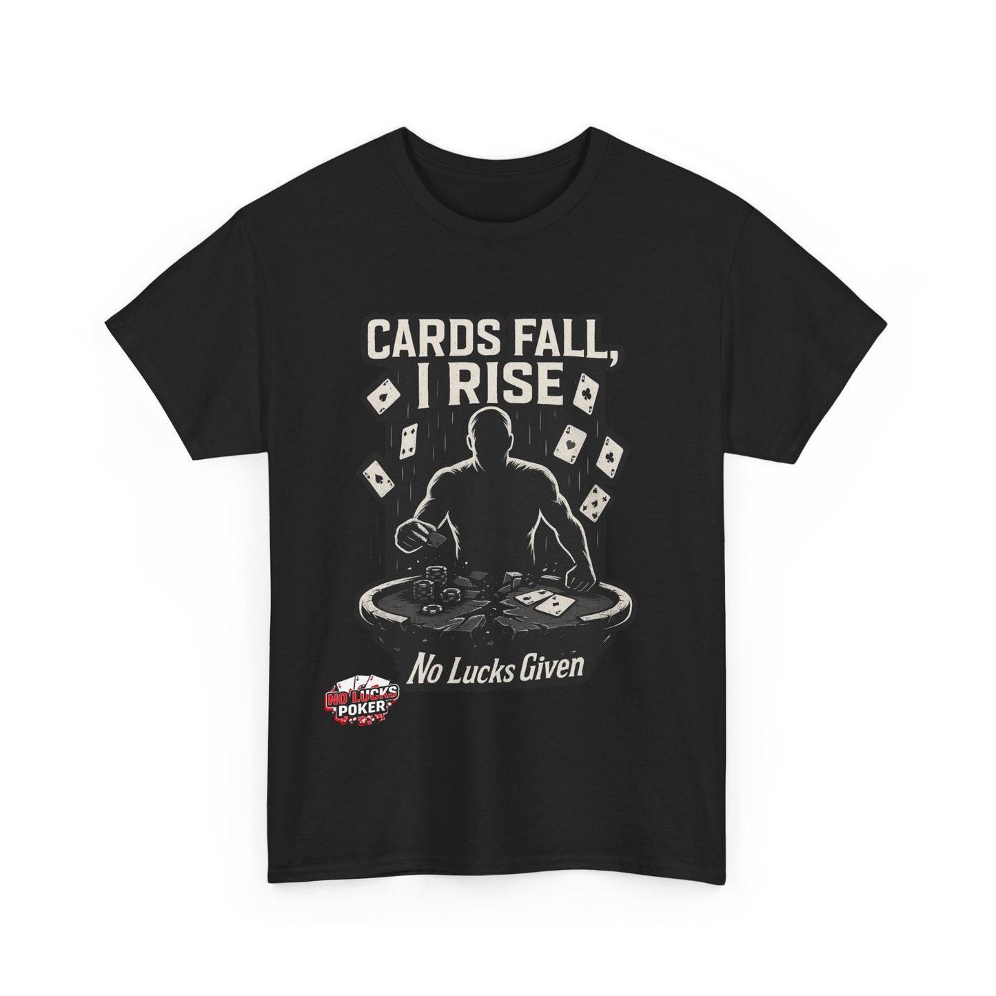 Cards Fall, I Rise Poker T-Shirt | Zero Lucks – Rise Above