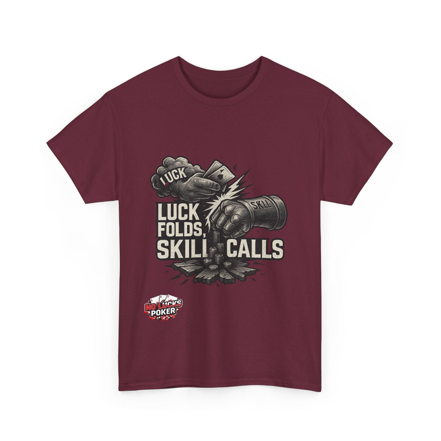 Luck Folds Skill Calls Poker T-Shirt | Zero Lucks – Pure Grind