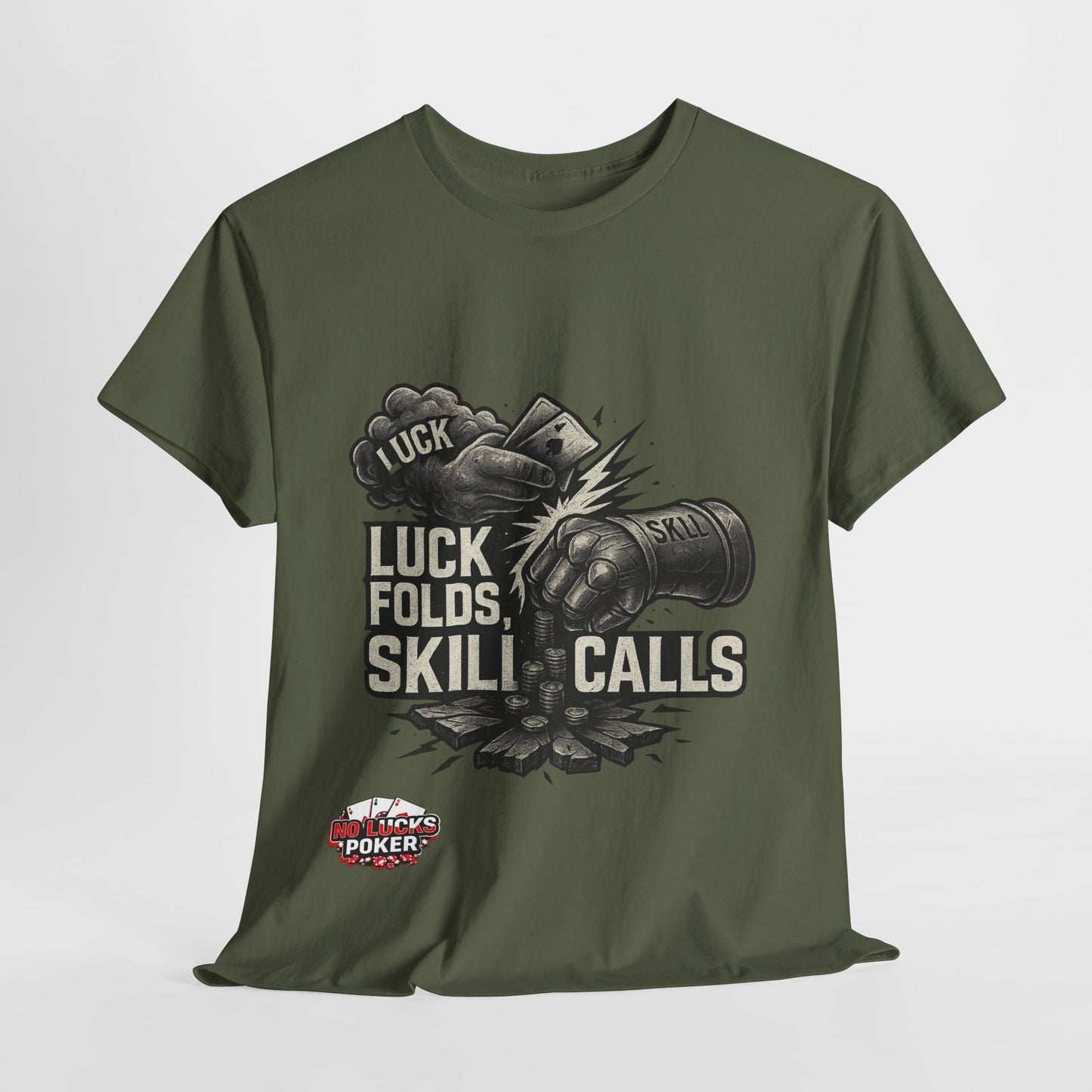 Luck Folds Skill Calls Poker T-Shirt | Zero Lucks – Pure Grind