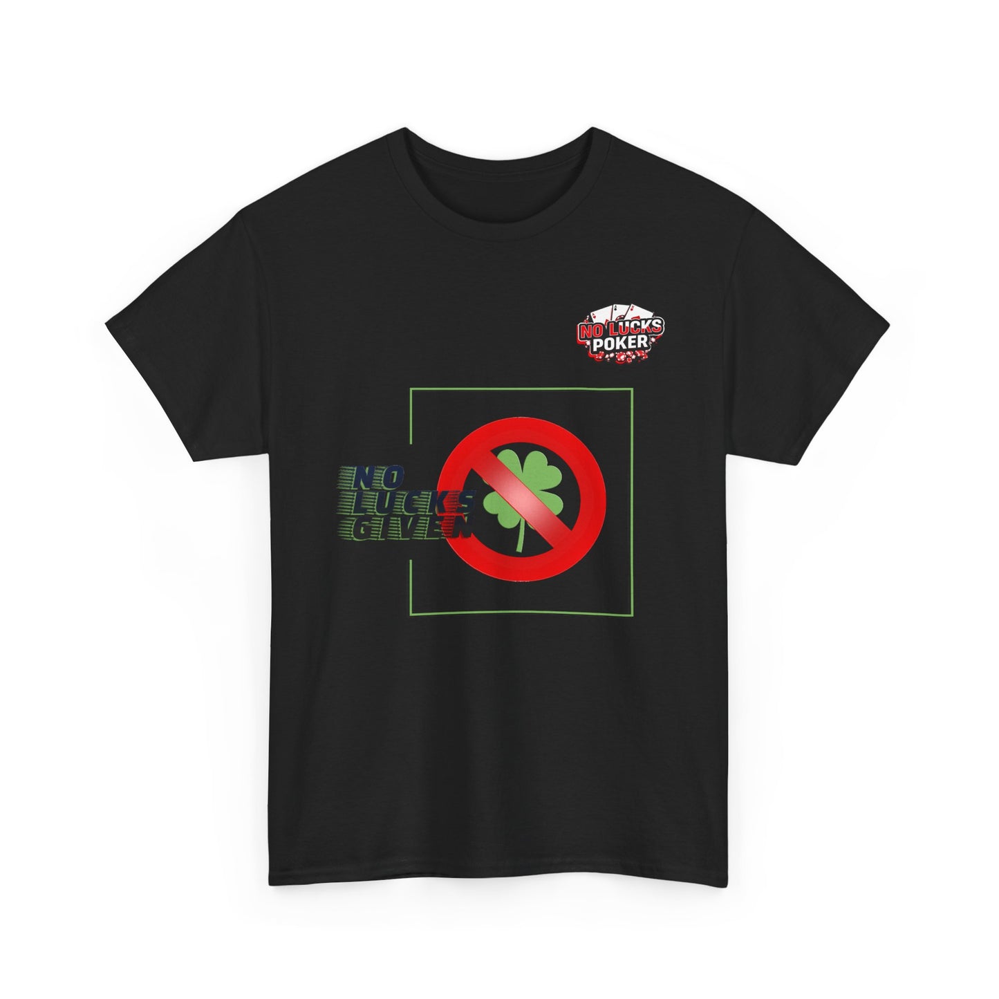 No Lucks Given Large Clover Poker T-Shirt Good Luck All-in