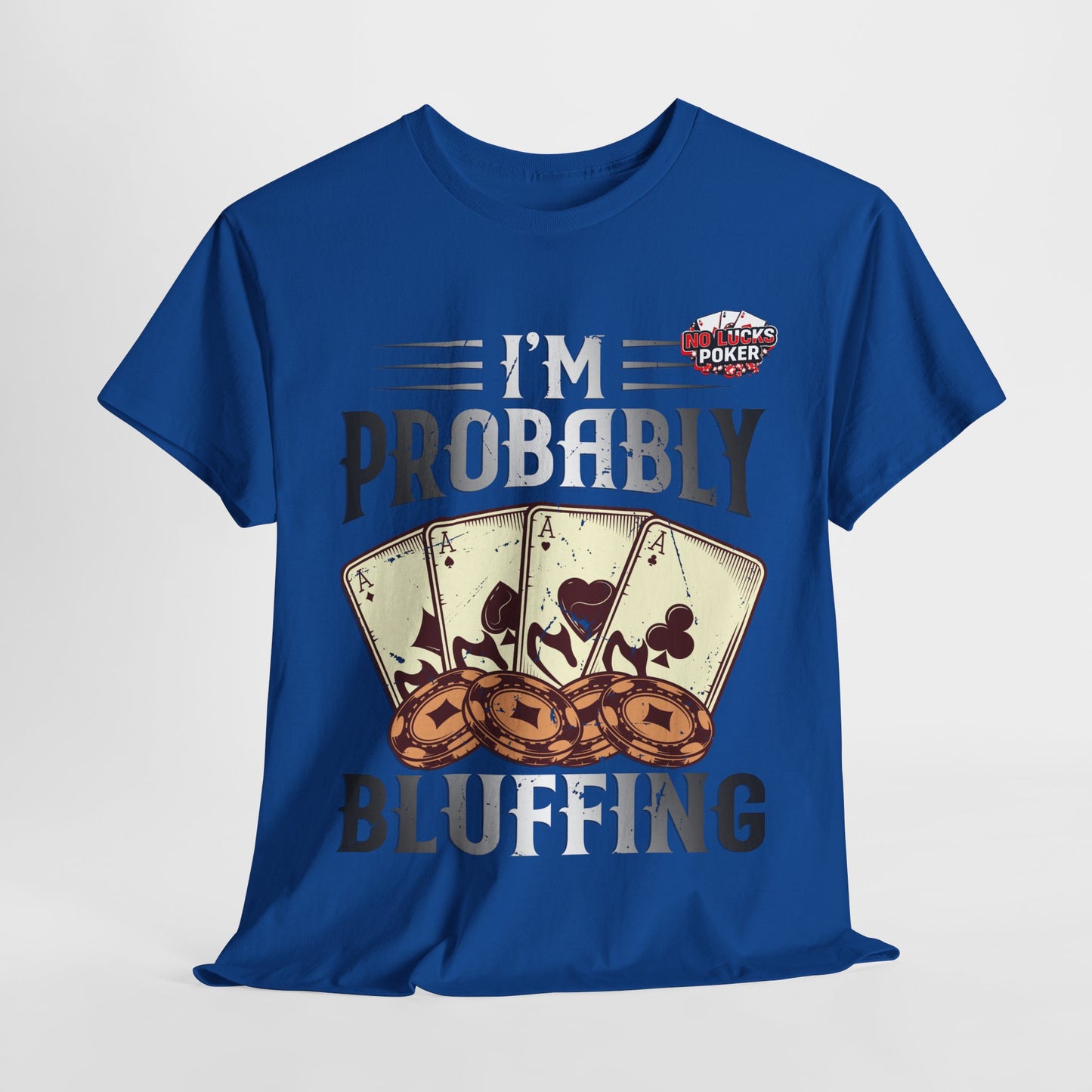 I'm Probably Bluffing Unisex Heavy Cotton Tee