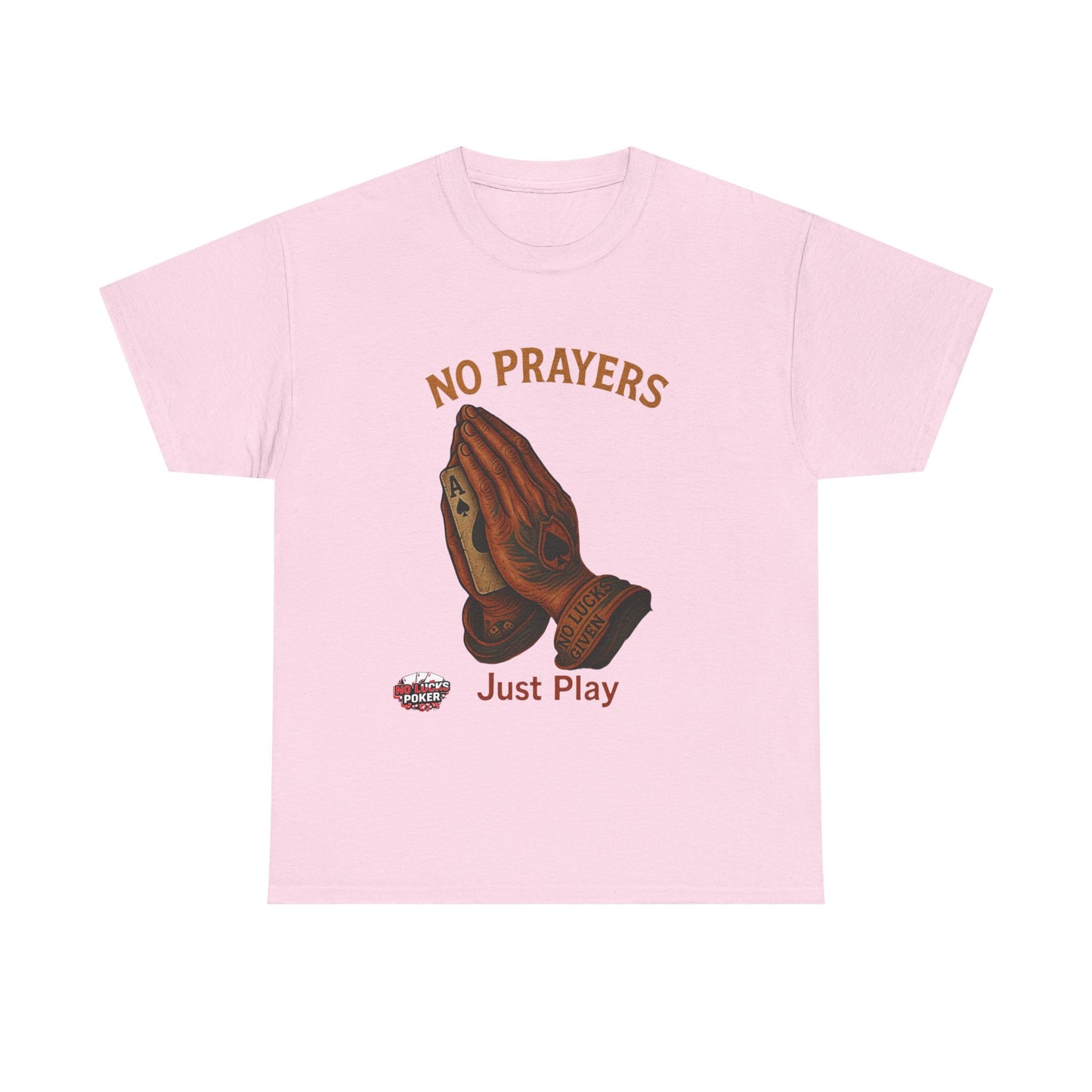 No Prayers Just Play Poker T-Shirt | Zero Lucks – Skill Over Superstition