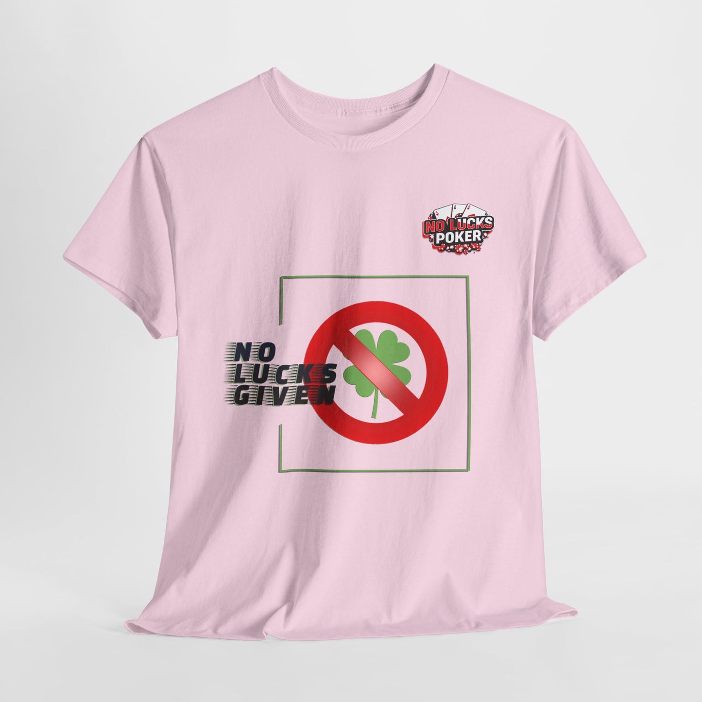No Lucks Given Large Clover Poker T-Shirt Good Luck All-in