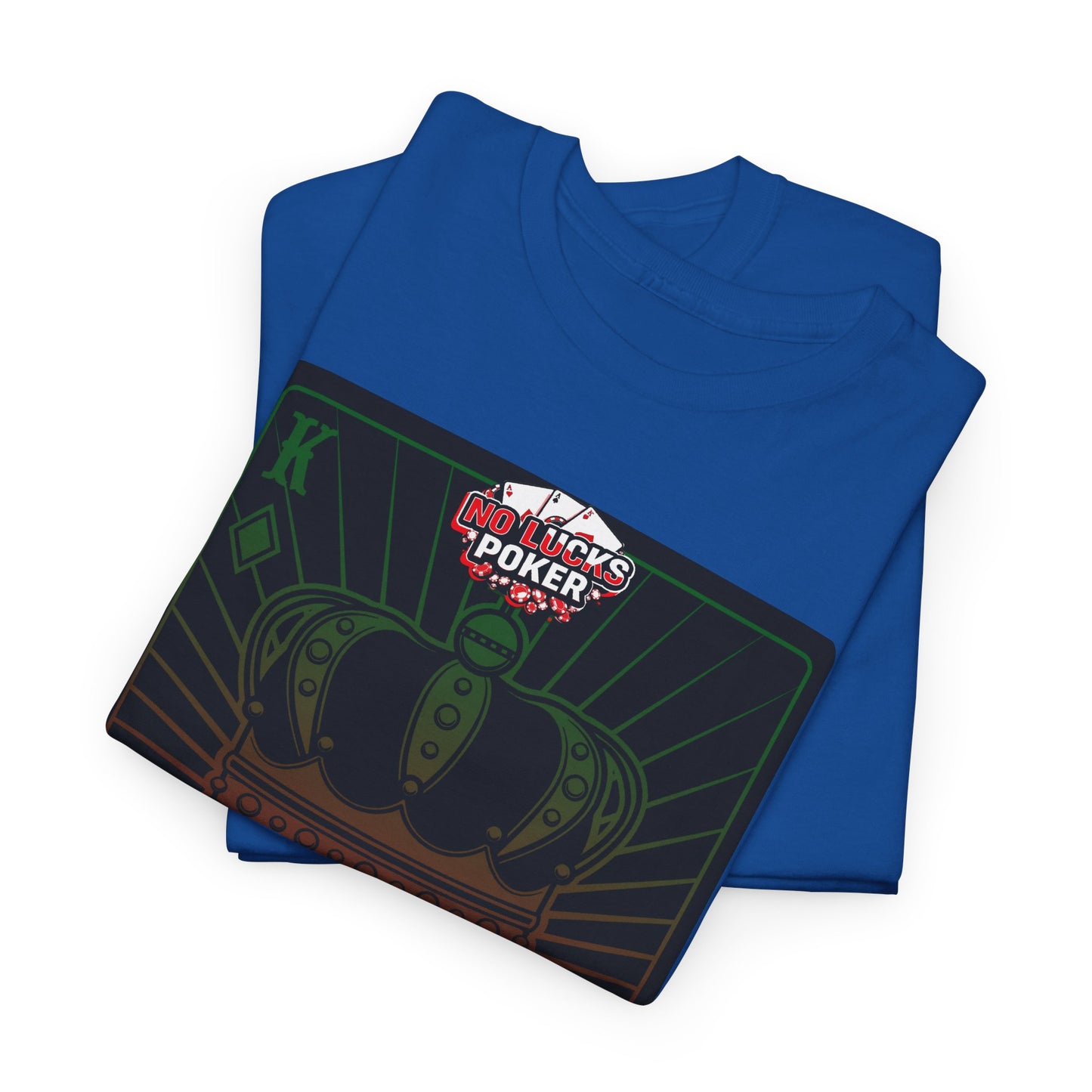 No Lucks Given Royal Skull King of Diamonds Red and Green Poker T-Shirt Must have Good Luck All-in