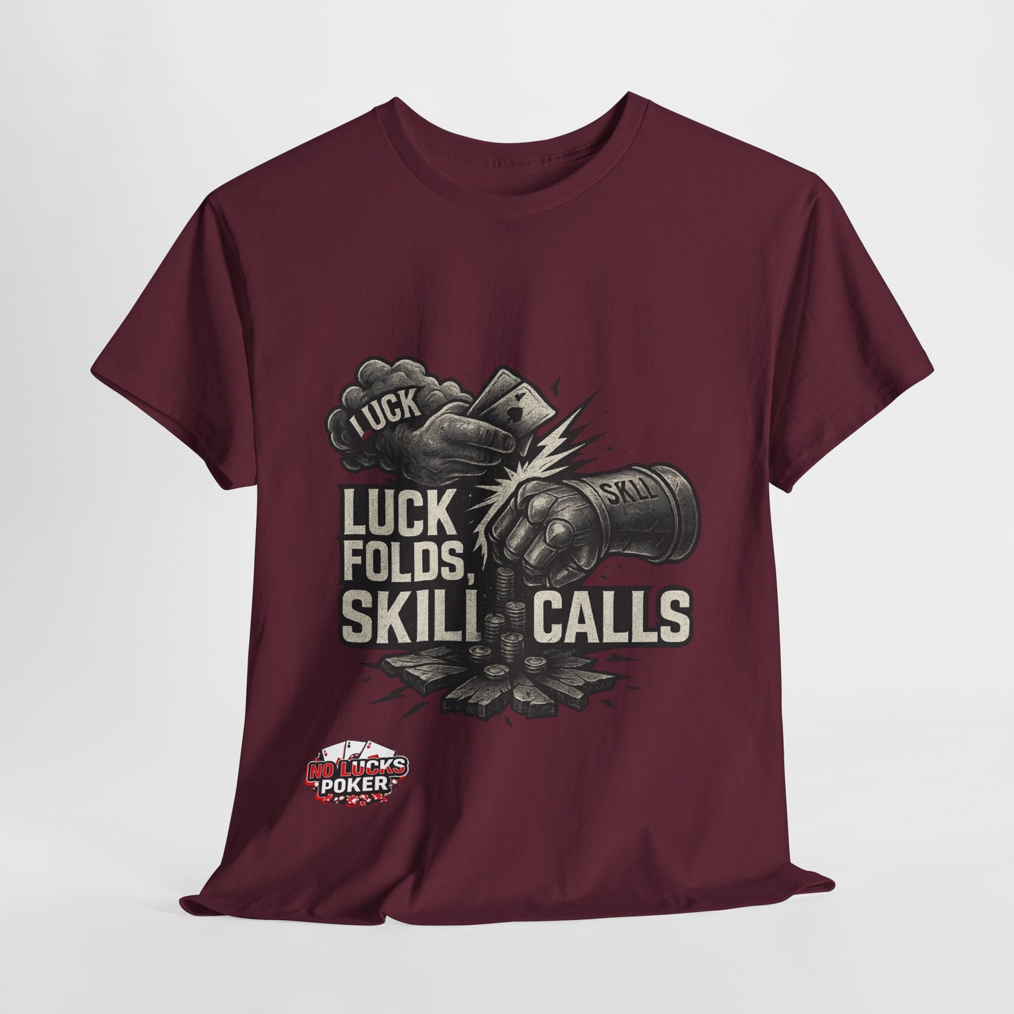 Luck Folds Skill Calls Poker T-Shirt | Zero Lucks – Pure Grind