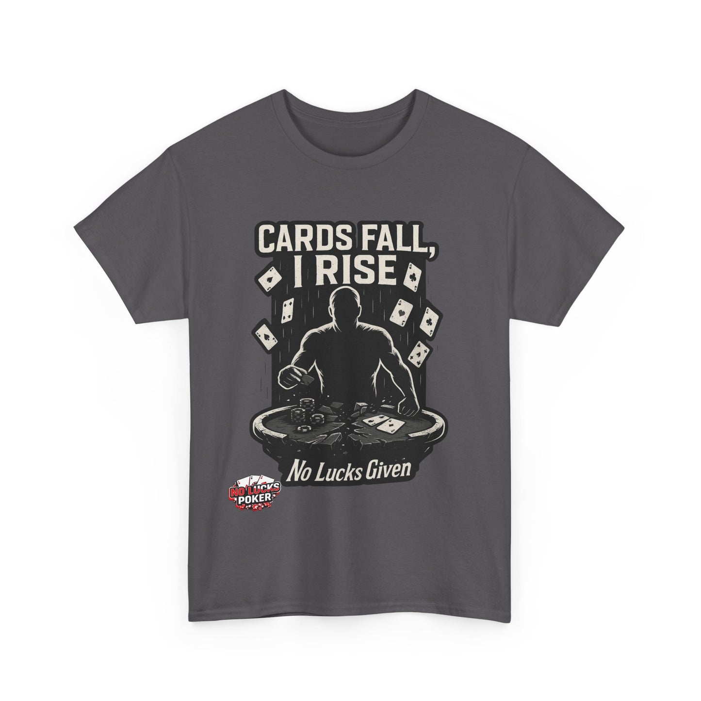 Cards Fall, I Rise Poker T-Shirt | Zero Lucks – Rise Above