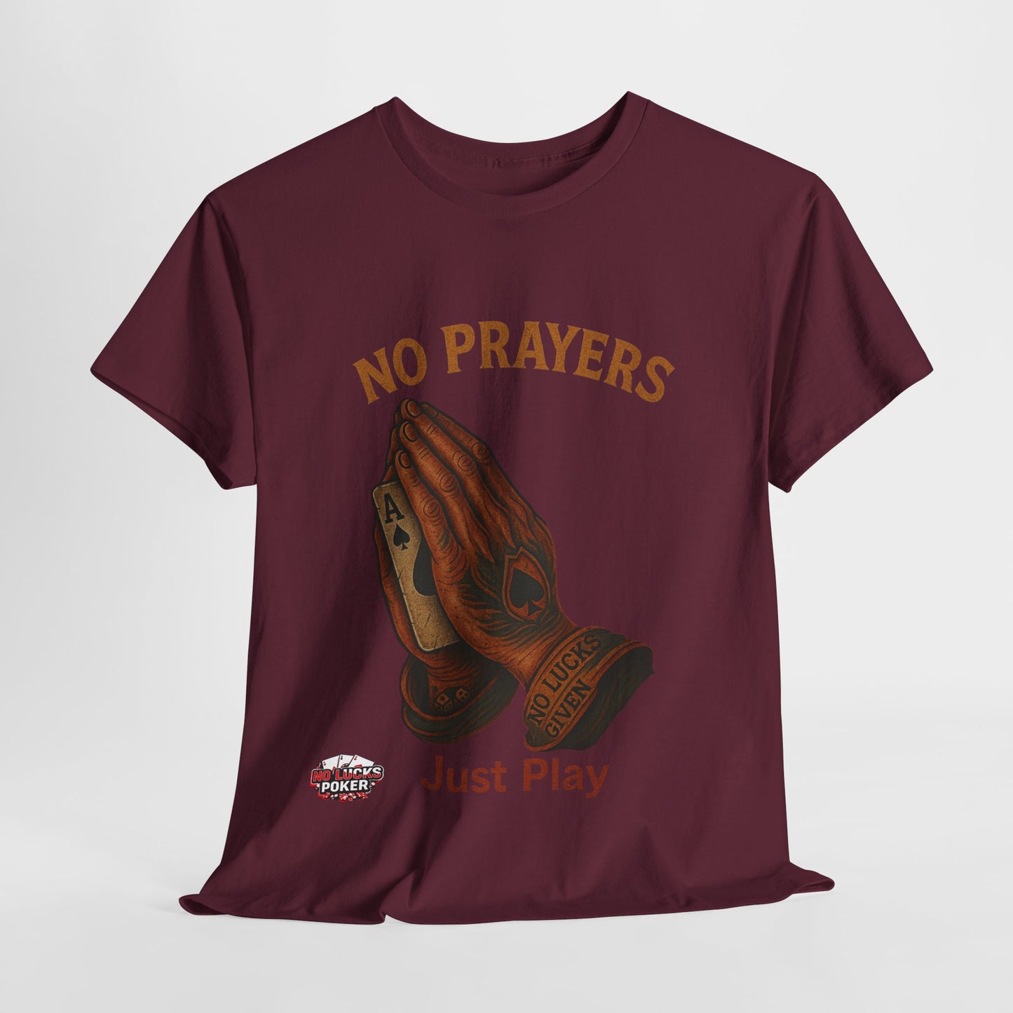 No Prayers Just Play Poker T-Shirt | Zero Lucks – Skill Over Superstition