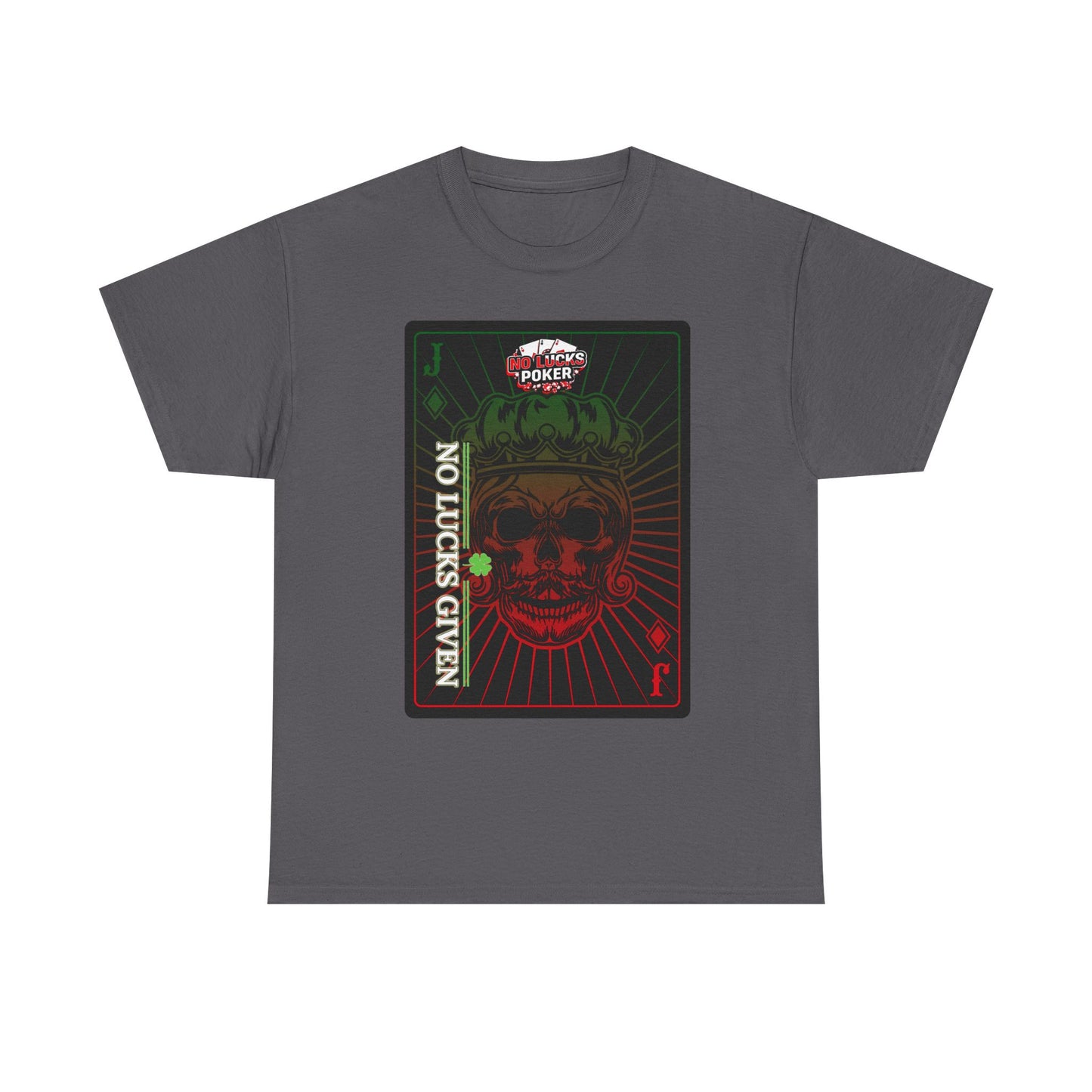 No Lucks Given – Jack Skull Crown Poker Tee (Green & Red Edition)