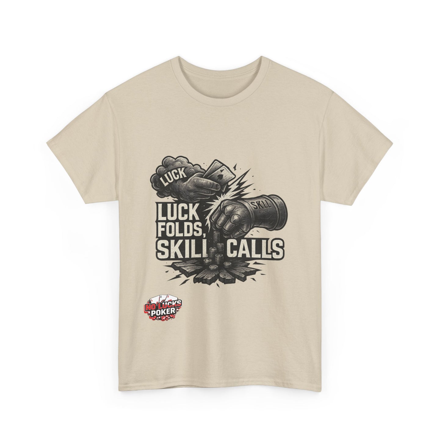 Luck Folds Skill Calls Poker T-Shirt | Zero Lucks – Pure Grind