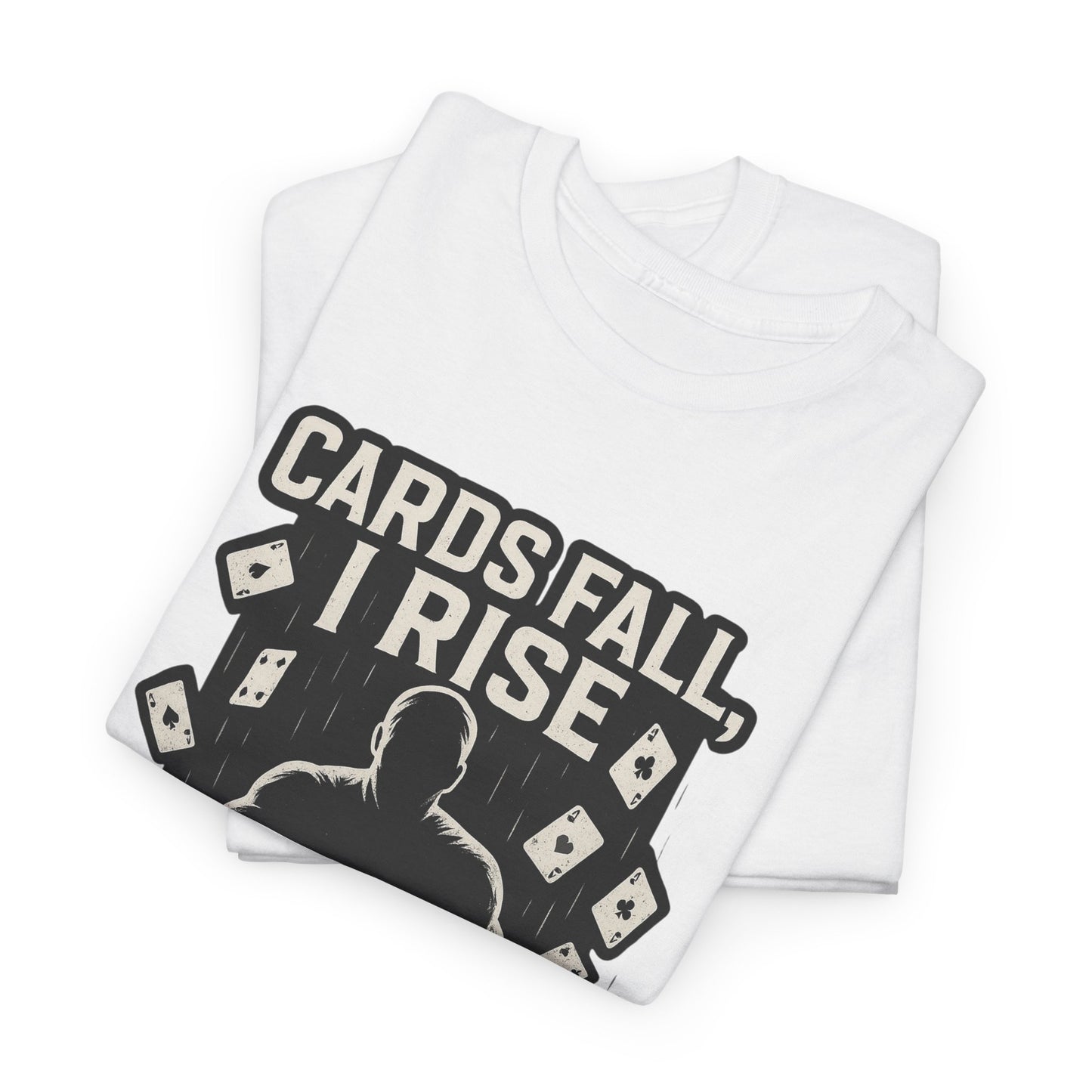 Cards Fall, I Rise Poker T-Shirt | Zero Lucks – Rise Above
