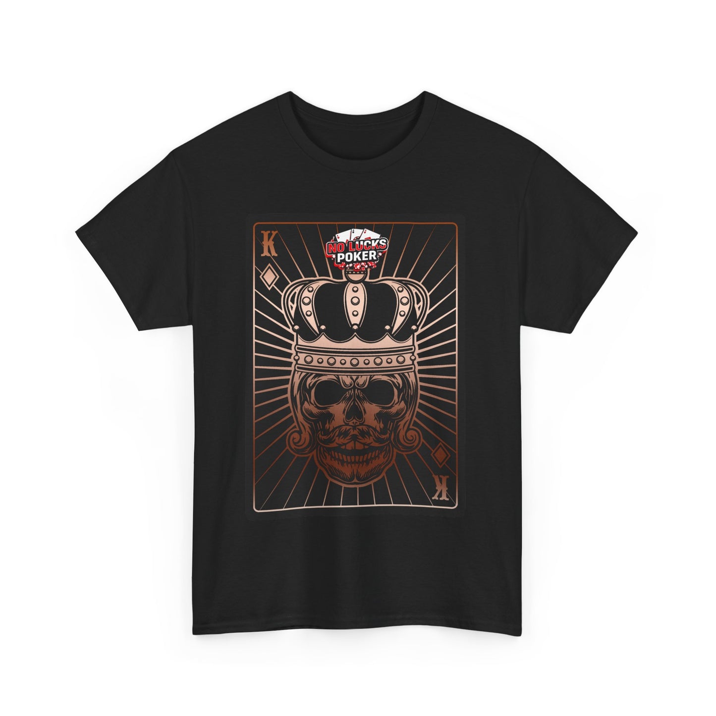 No Lucks Given Royal Skull King of Diamonds Copper Poker T-Shirt Must have Good Luck All-in