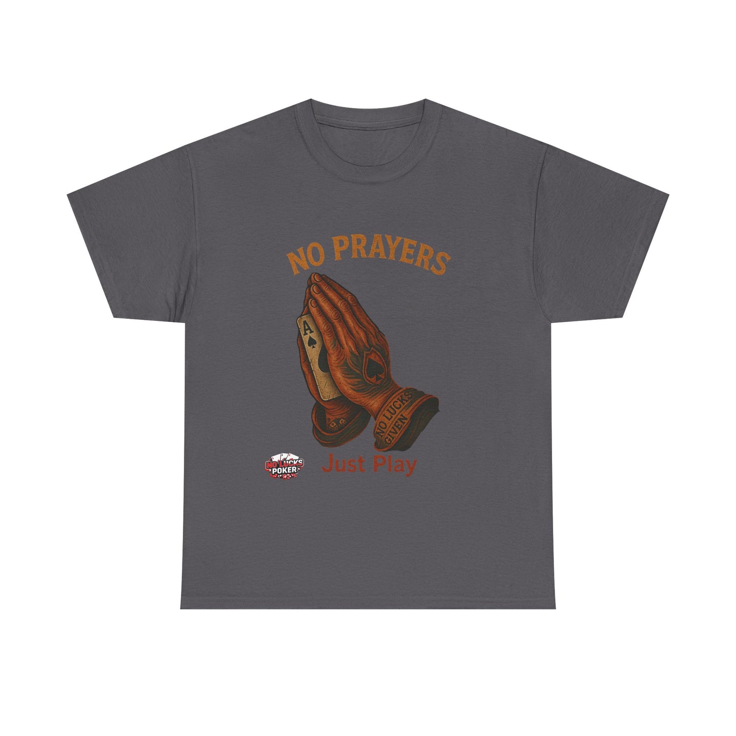 No Prayers Just Play Poker T-Shirt | Zero Lucks – Skill Over Superstition