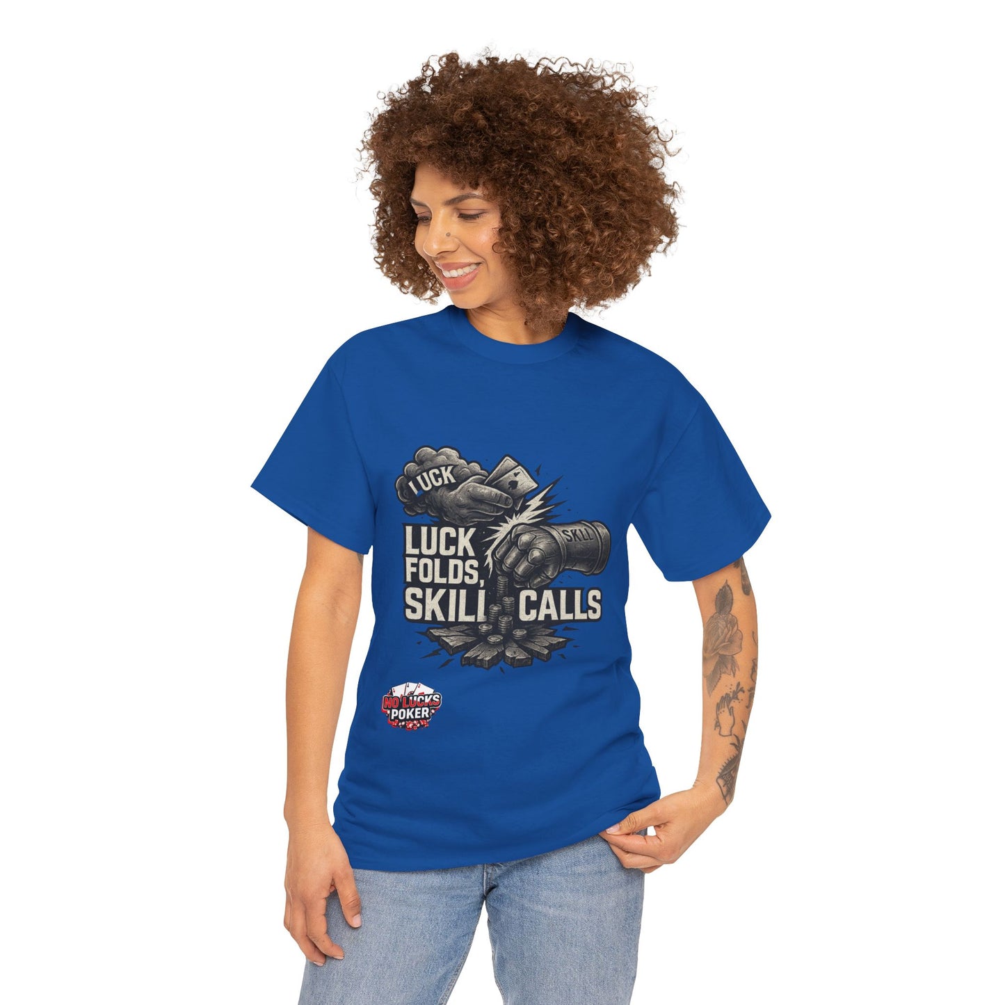 Luck Folds Skill Calls Poker T-Shirt | Zero Lucks – Pure Grind