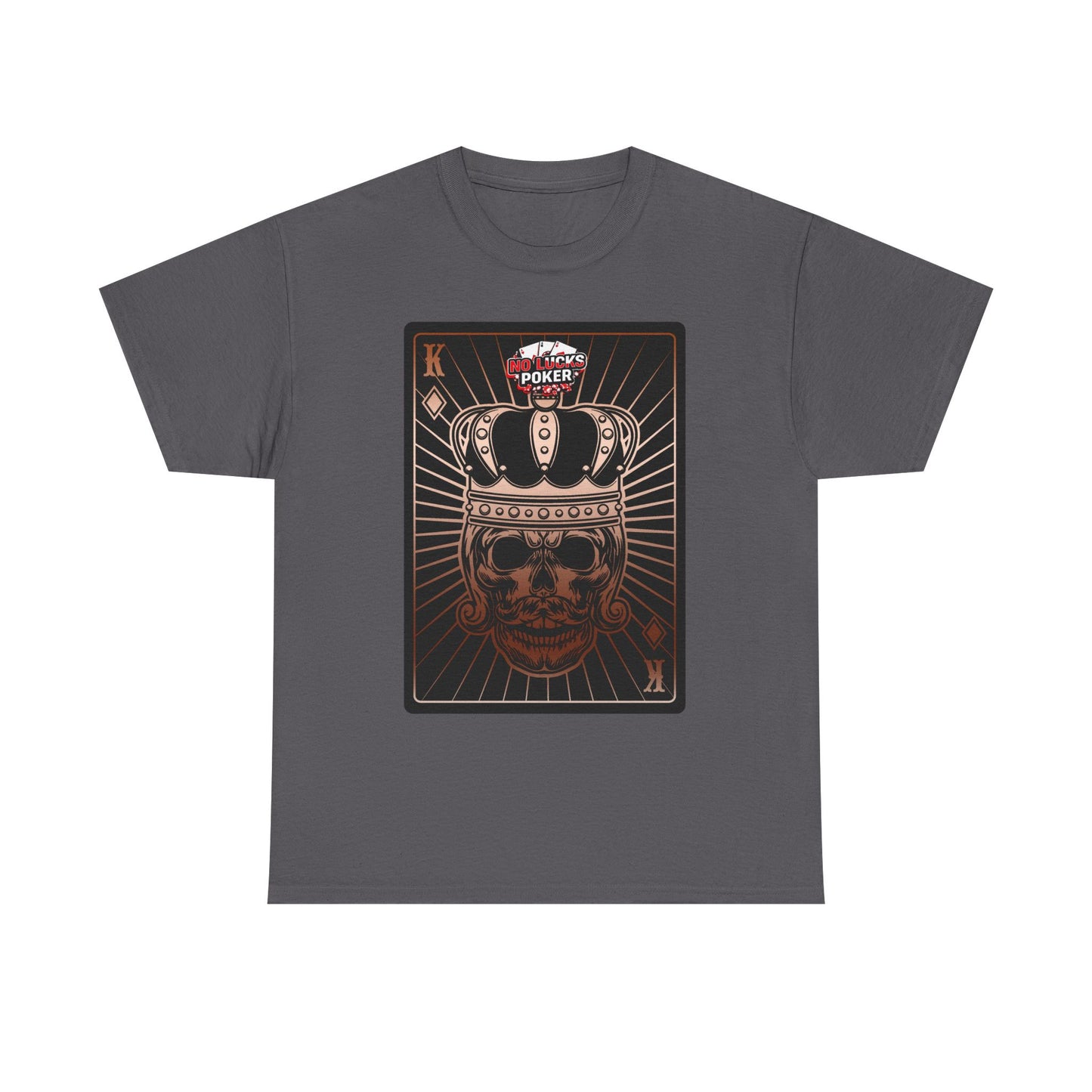 No Lucks Given Royal Skull King of Diamonds Copper Poker T-Shirt Must have Good Luck All-in