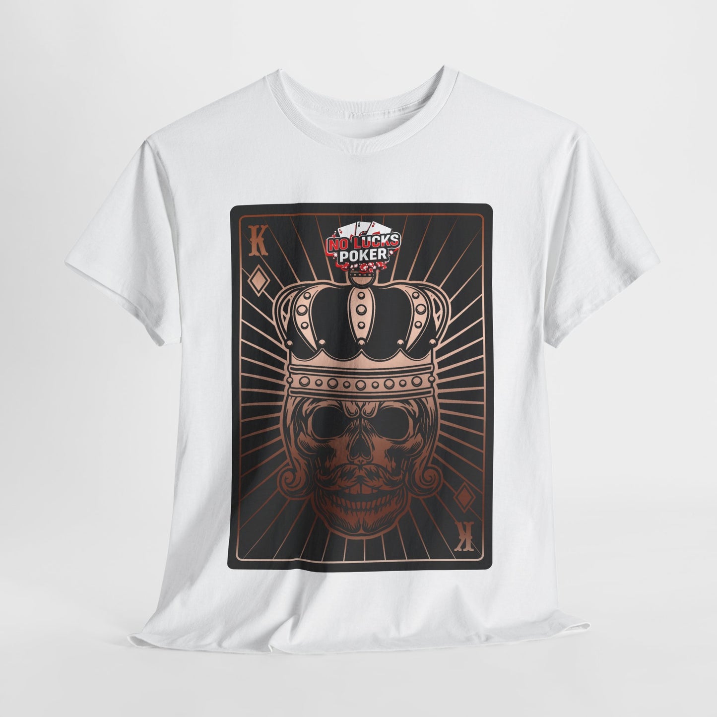 No Lucks Given Royal Skull King of Diamonds Copper Poker T-Shirt Must have Good Luck All-in