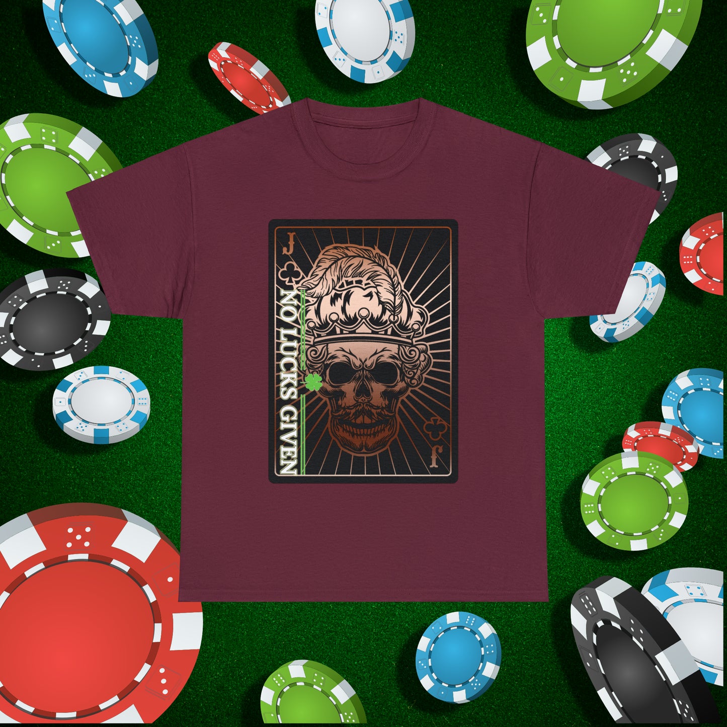 No Lucks Given Jack Skull in Crown of Clubs Copper Poker T-Shirt Must have Good Luck All-in