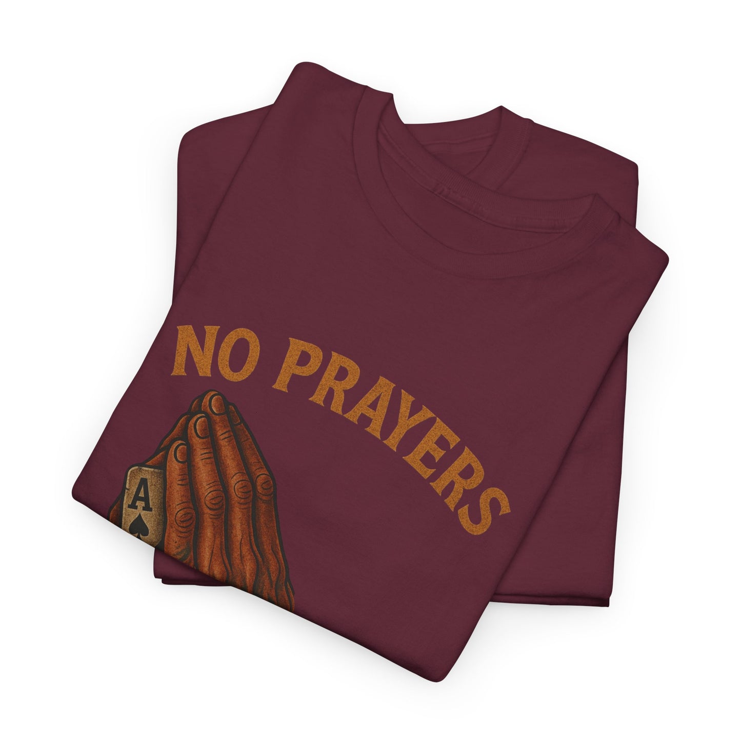 No Prayers Just Play Poker T-Shirt | Zero Lucks – Skill Over Superstition