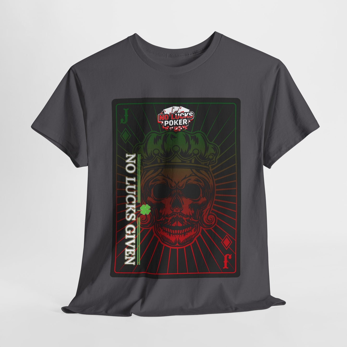 No Lucks Given – Jack Skull Crown Poker Tee (Green & Red Edition)