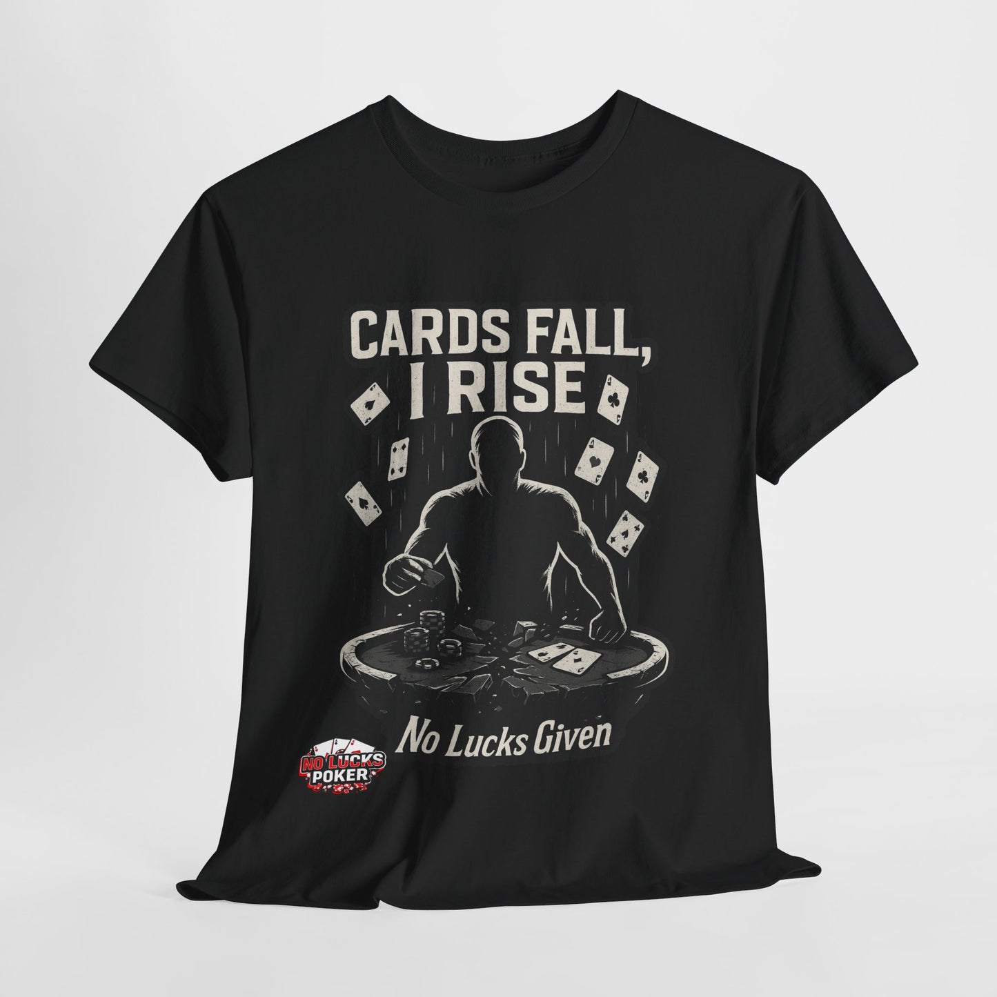 Cards Fall, I Rise Poker T-Shirt | Zero Lucks – Rise Above