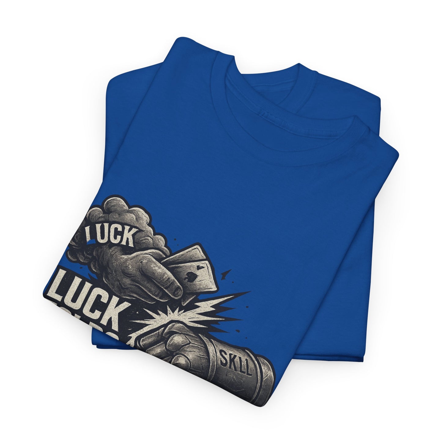 Luck Folds Skill Calls Poker T-Shirt | Zero Lucks – Pure Grind