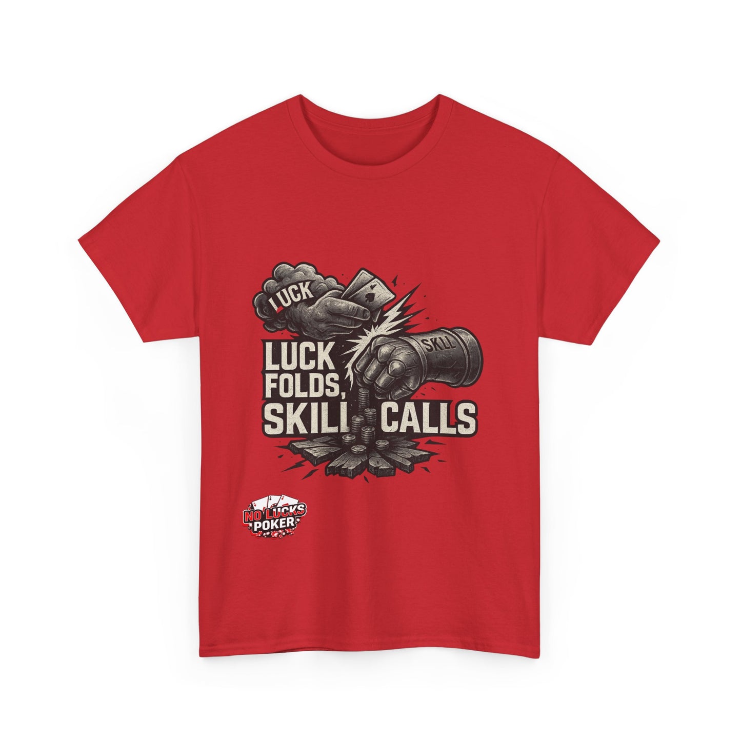 Luck Folds Skill Calls Poker T-Shirt | Zero Lucks – Pure Grind