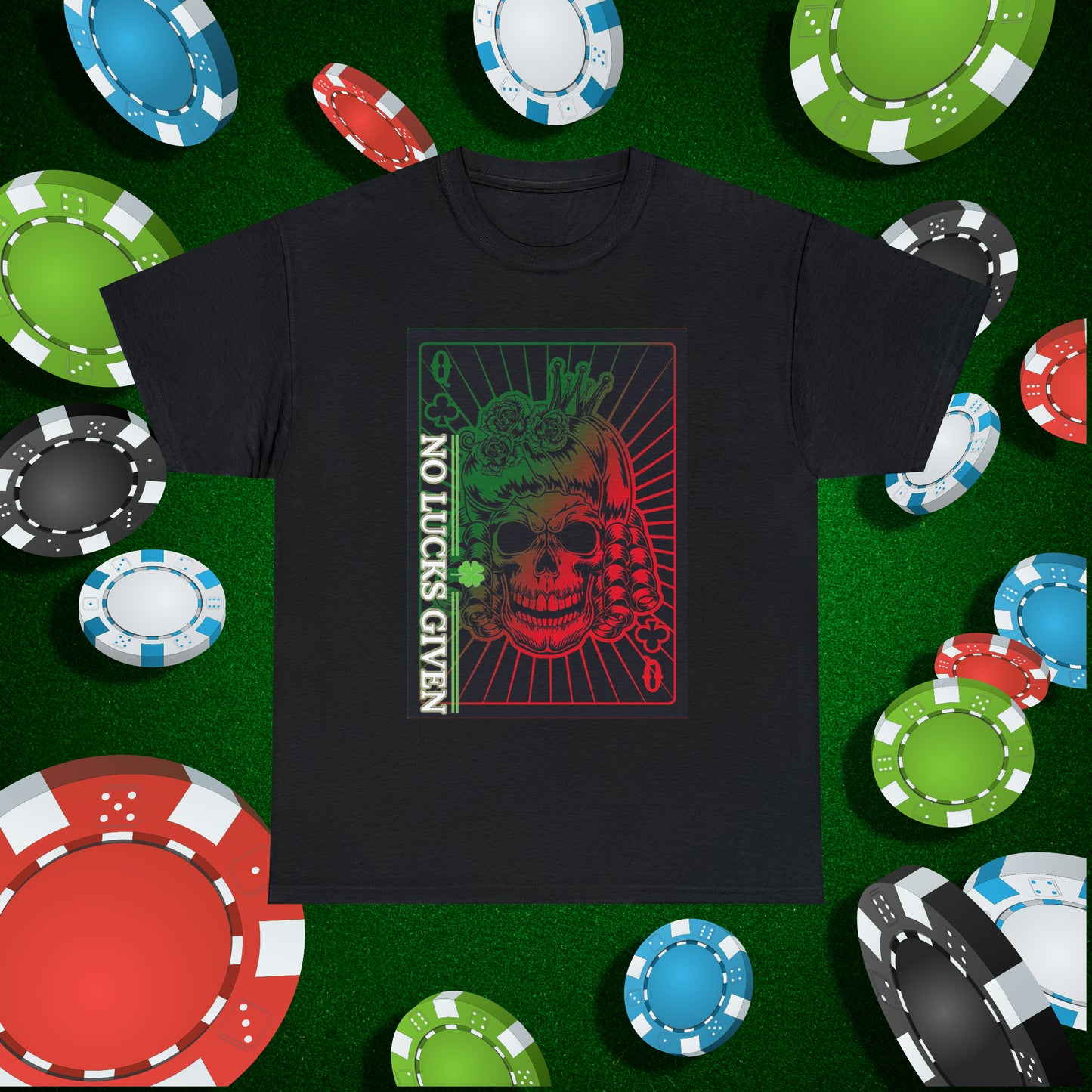 No Lucks Given Angry Queen of Clubs Green Red Poker T-Shirt Must have Good Luck All-in