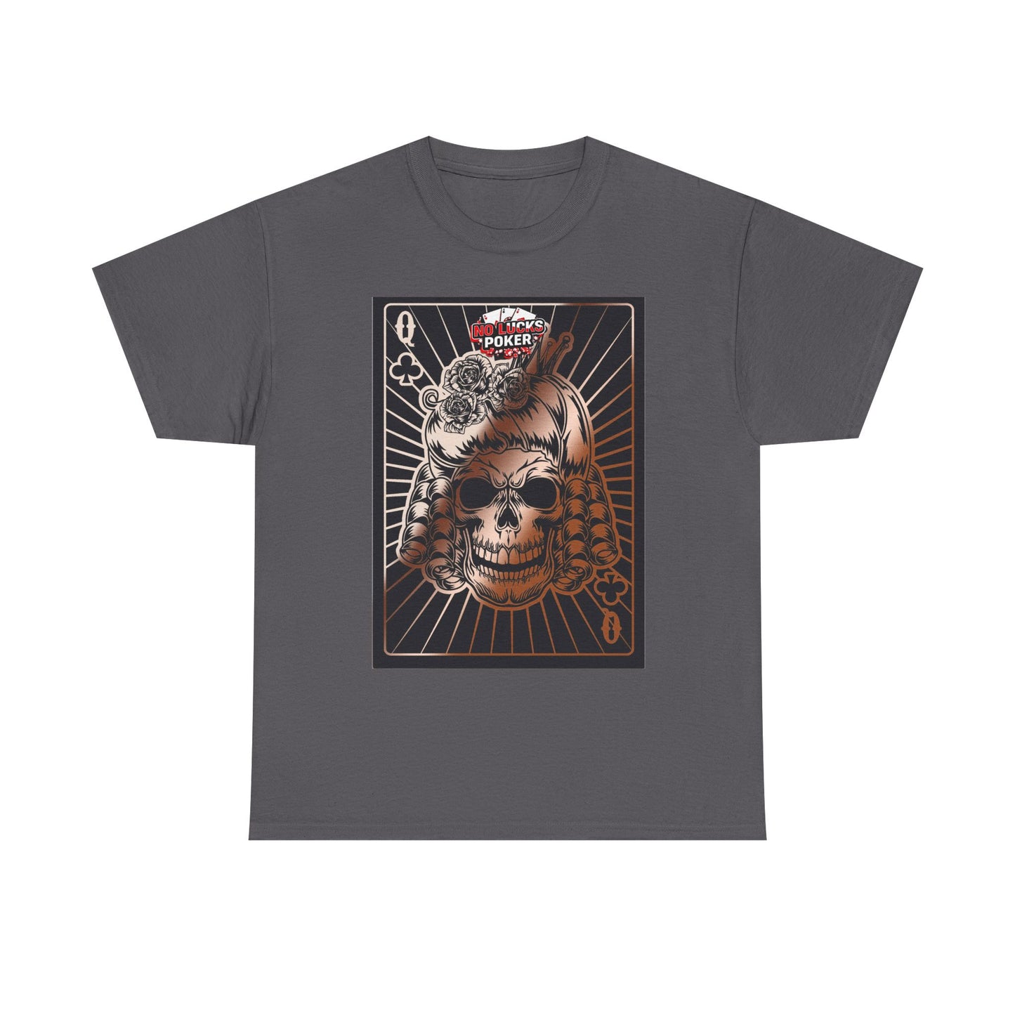 No Lucks Given Angry Queen of Clubs Copper Poker T-Shirt Must have Good Luck All-in