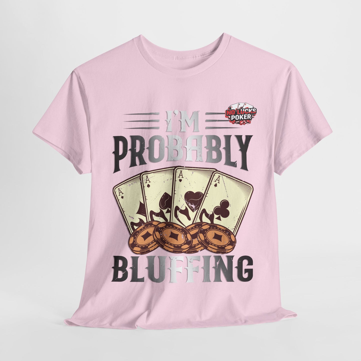 I'm Probably Bluffing Unisex Heavy Cotton Tee