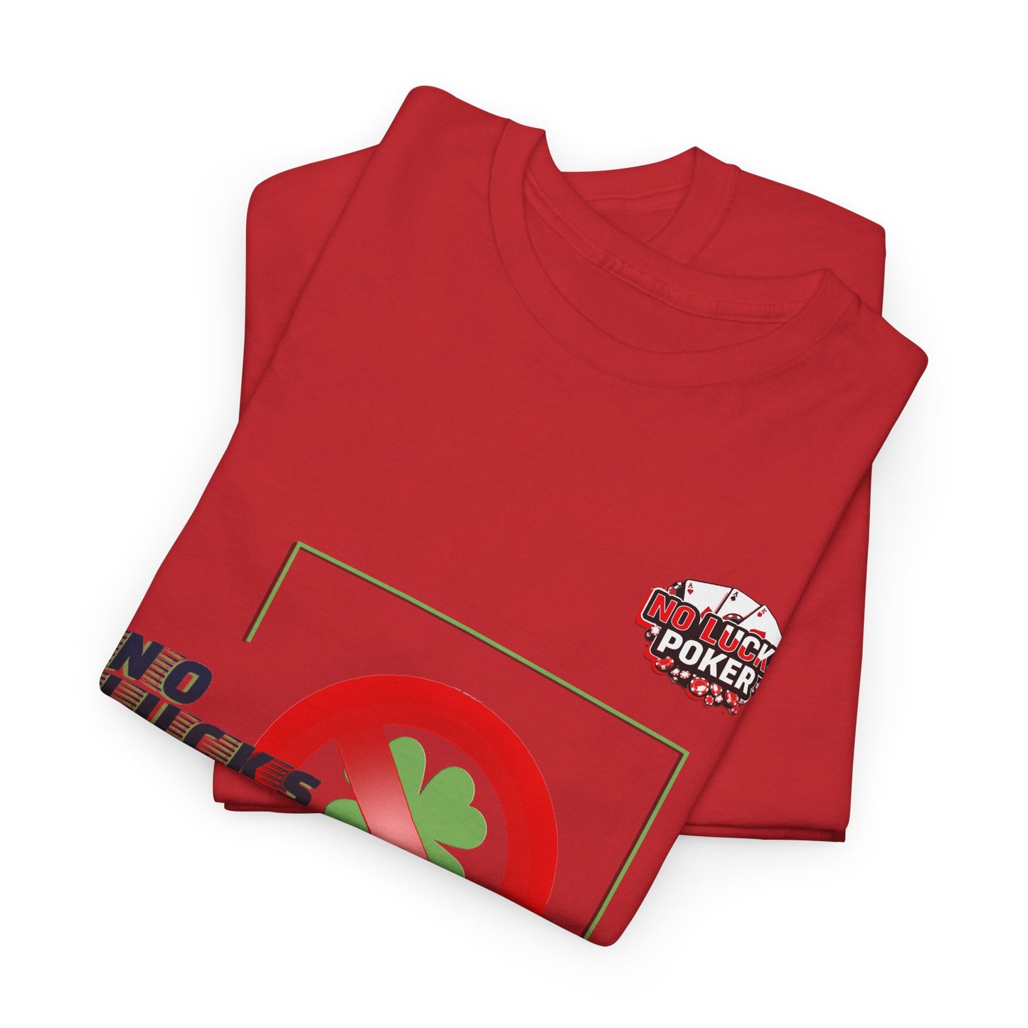 No Lucks Given Large Clover Poker T-Shirt Good Luck All-in