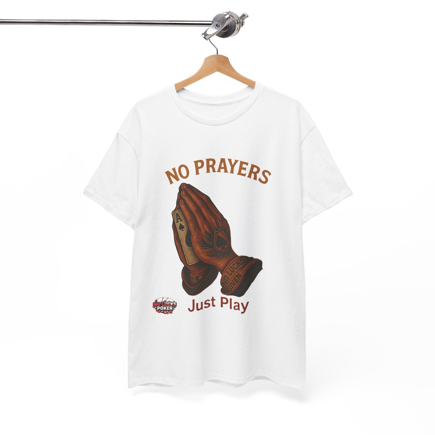 No Prayers Just Play Poker T-Shirt | Zero Lucks – Skill Over Superstition