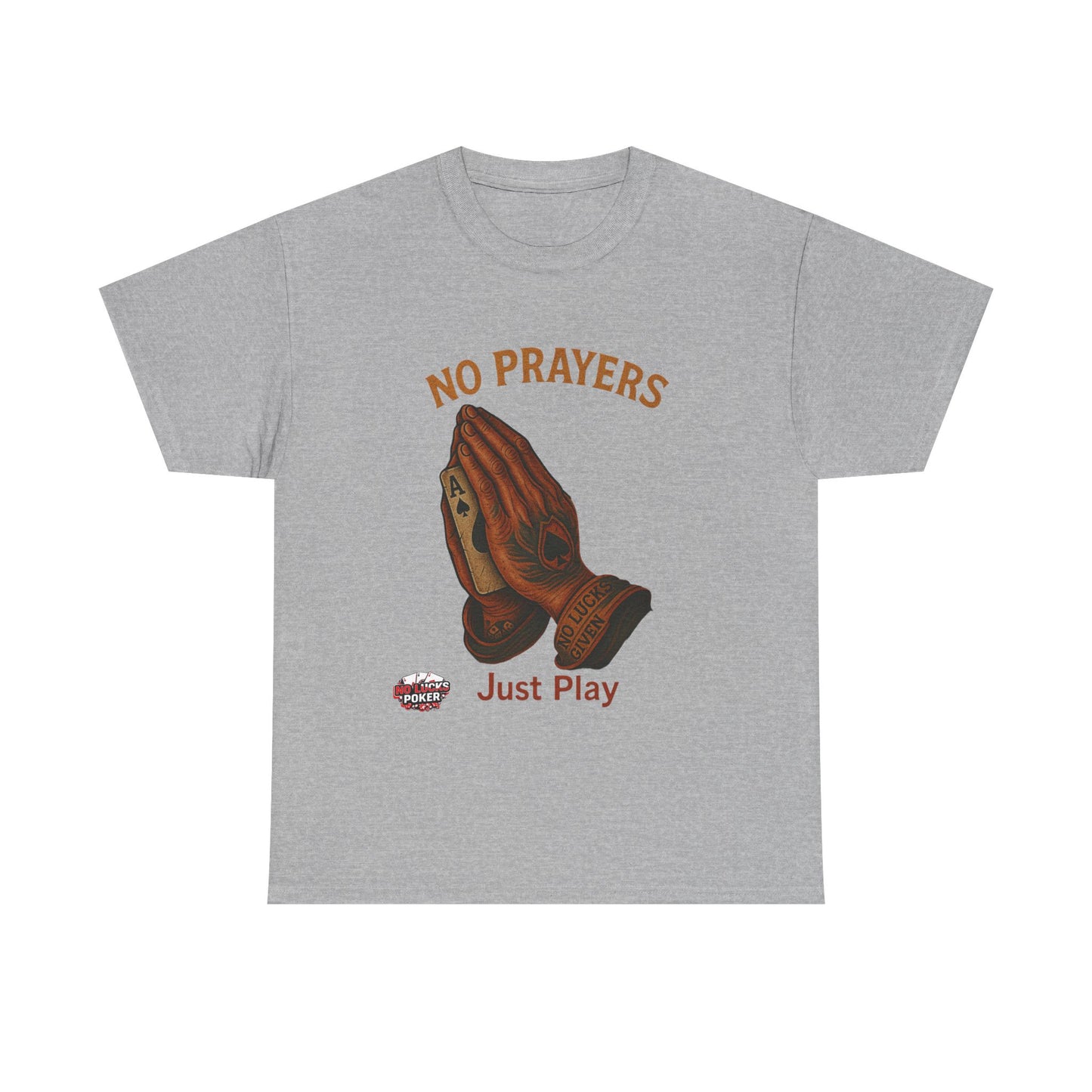 No Prayers Just Play Poker T-Shirt | Zero Lucks – Skill Over Superstition