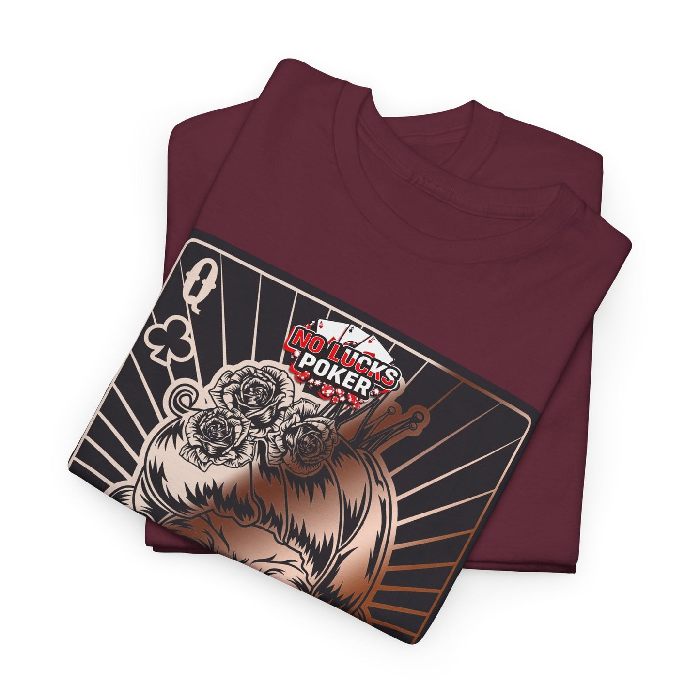 No Lucks Given Angry Queen of Clubs Copper Poker T-Shirt Must have Good Luck All-in