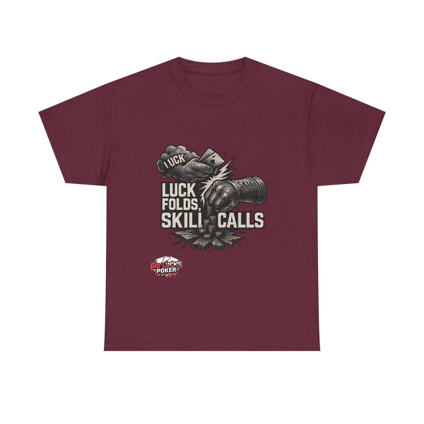 Luck Folds Skill Calls Poker T-Shirt | Zero Lucks – Pure Grind