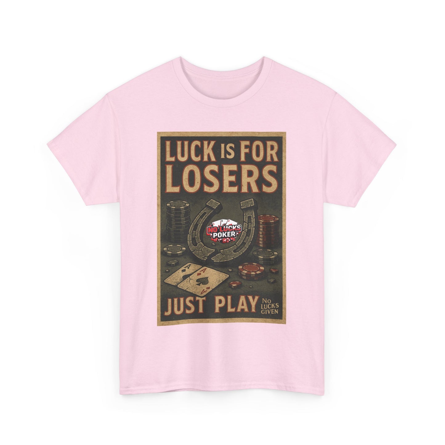 Luck is for Losers Poker T-Shirt | Zero Lucks – Skill Over Chance