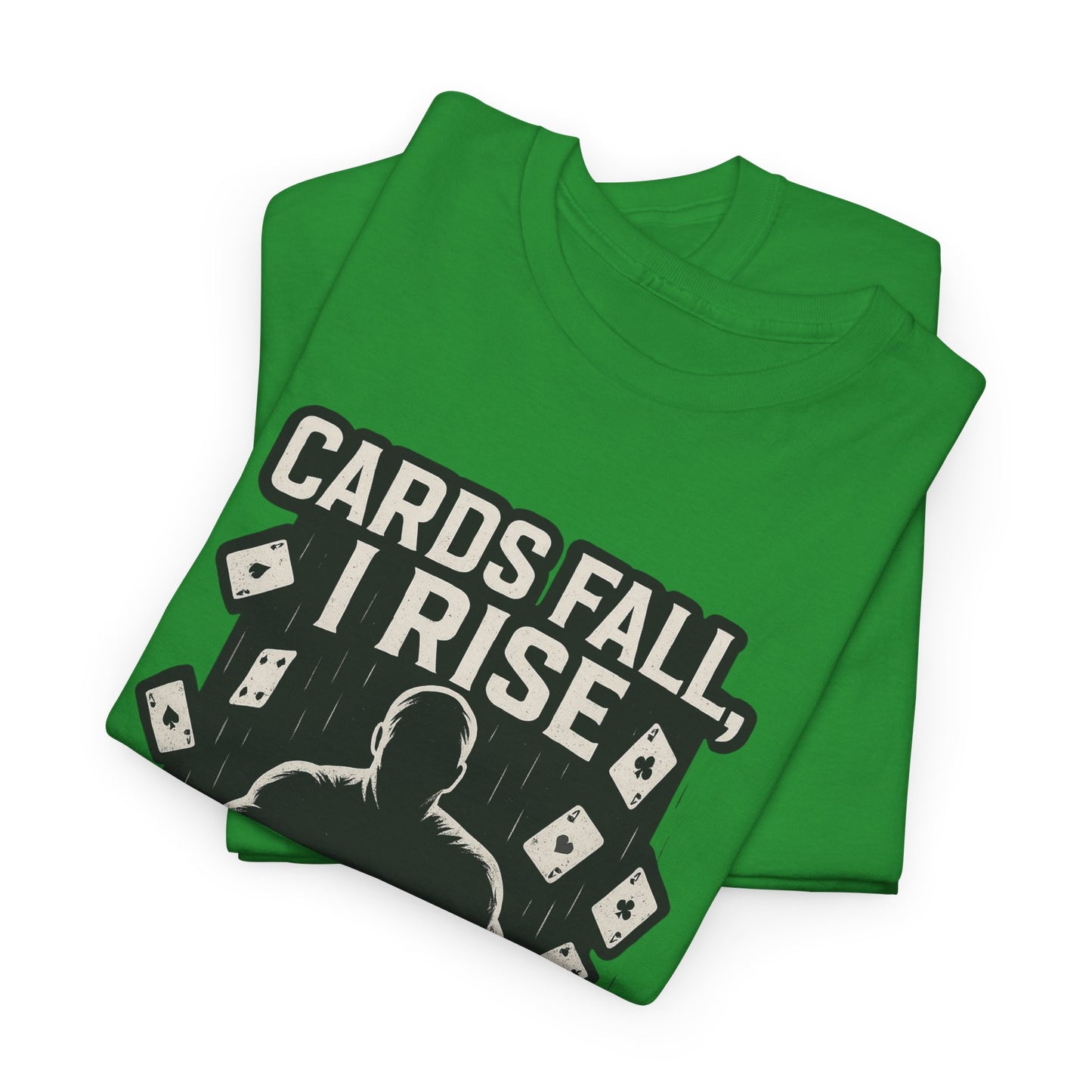Cards Fall, I Rise Poker T-Shirt | Zero Lucks – Rise Above