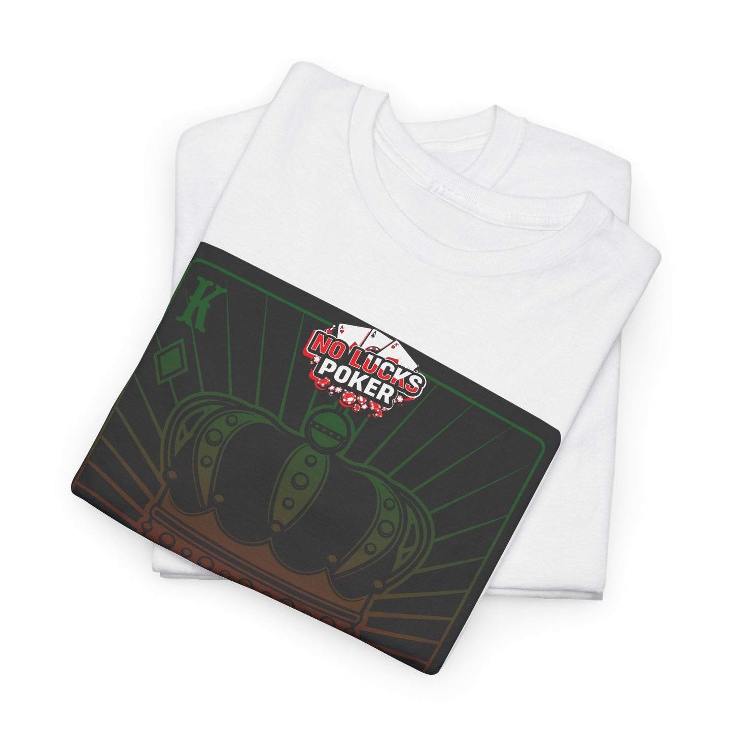 No Lucks Given Royal Skull King of Diamonds Red and Green Poker T-Shirt Must have Good Luck All-in