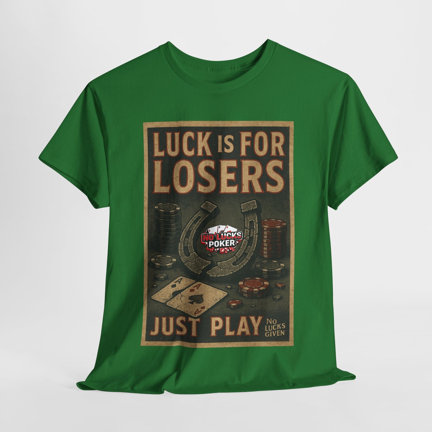 Luck is for Losers Poker T-Shirt | Zero Lucks – Skill Over Chance
