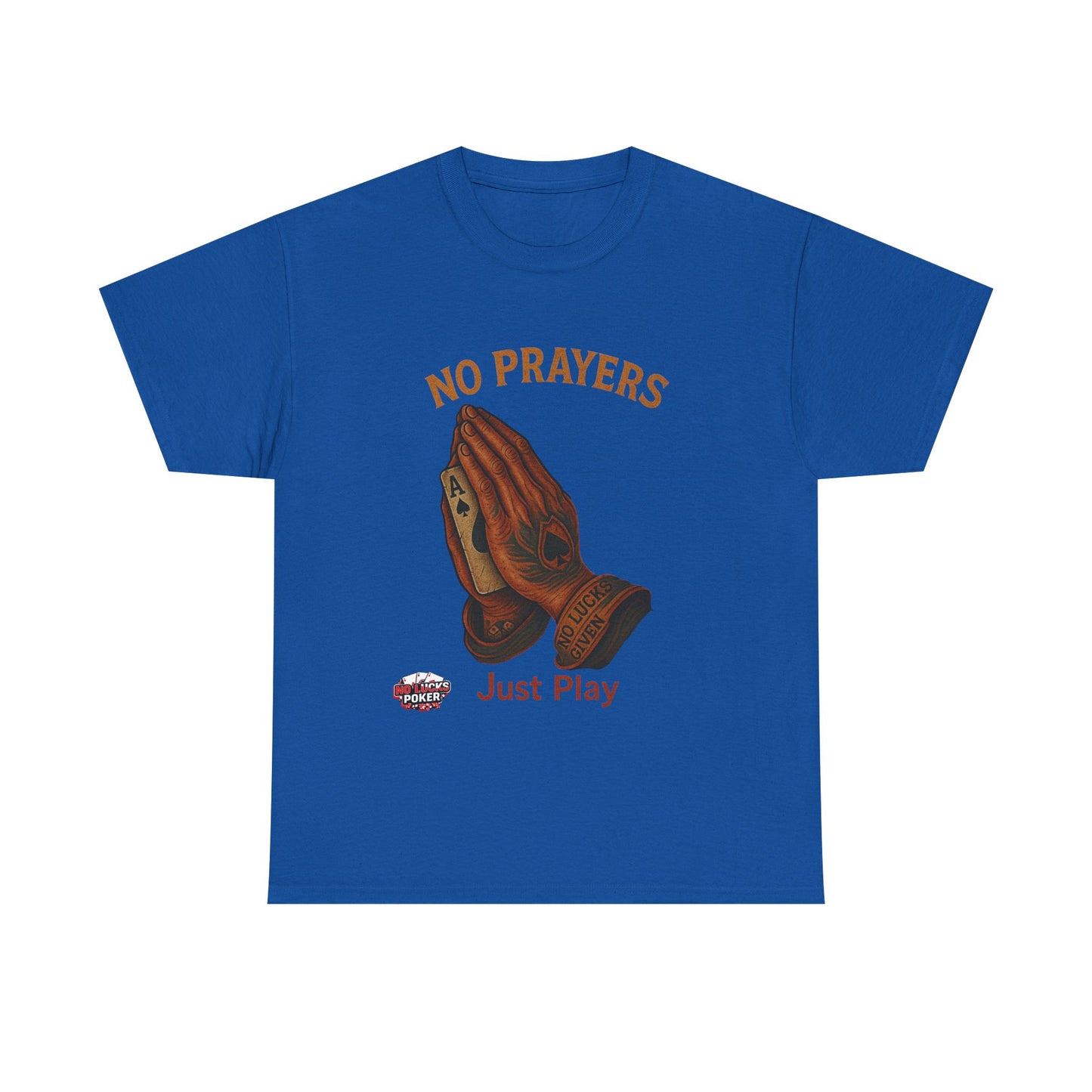 No Prayers Just Play Poker T-Shirt | Zero Lucks – Skill Over Superstition