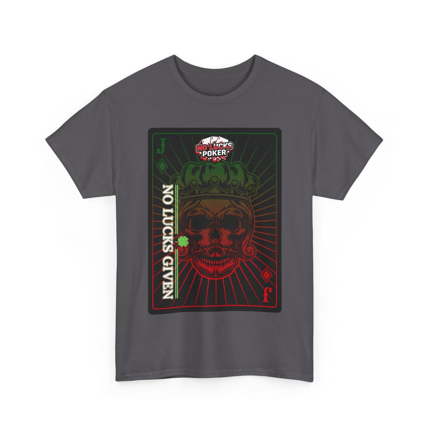 No Lucks Given – Jack Skull Crown Poker Tee (Green & Red Edition)