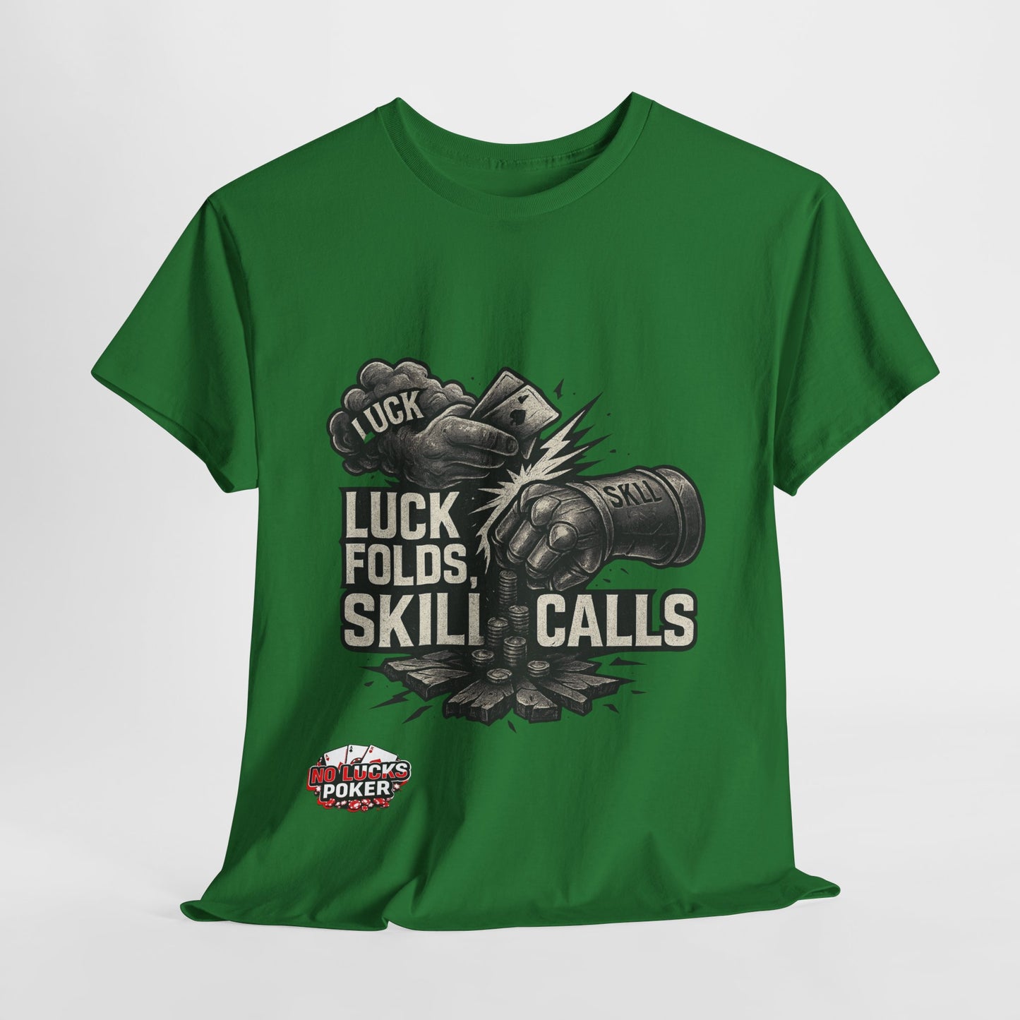 Luck Folds Skill Calls Poker T-Shirt | Zero Lucks – Pure Grind